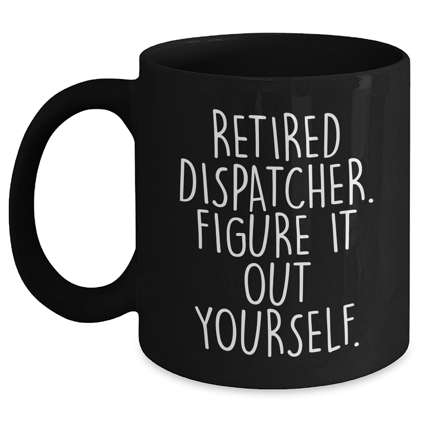 Dispatcher Gifts from Men to Friends - 'Figure It Out Yourself' Black Coffee Mug for Graduation, Perfect for Dispatcher Enthusiasts, Retirement, and Everyday Use - Main
