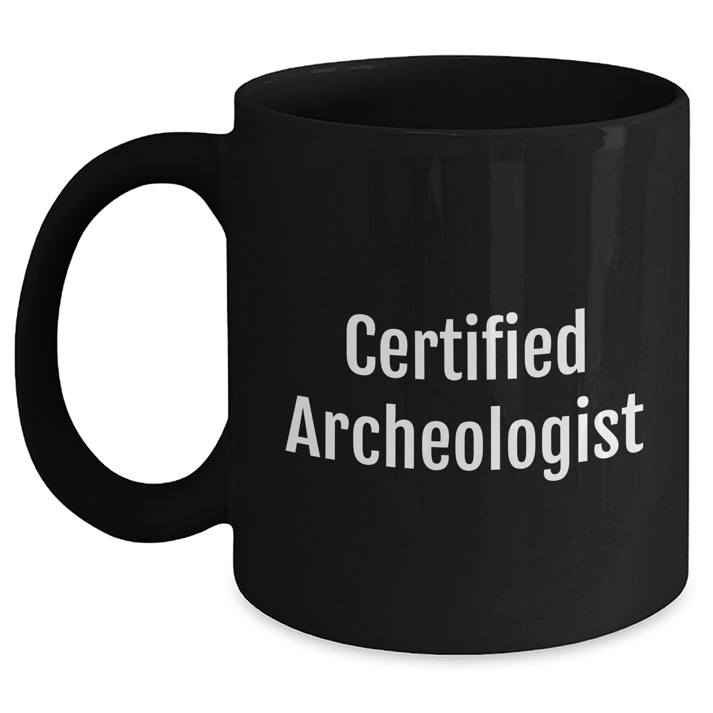 Funny Archeologist Certified Quote Gifts from Best Friends for Graduation Unique Black Coffee Mugs - Main
