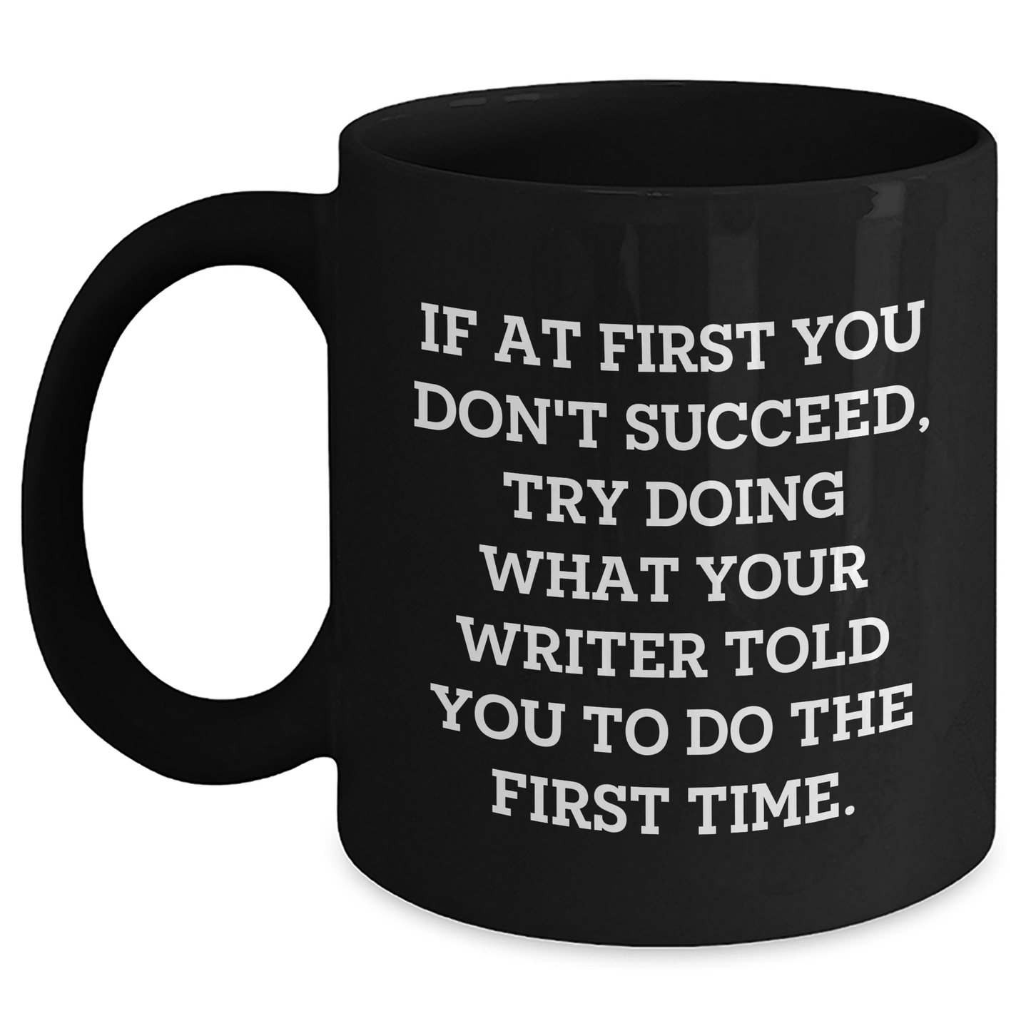 Writer Gifts Funny Quote Black Coffee Mug, Gifts from Friends for Writer, Graduation Unique Gifts - Main
