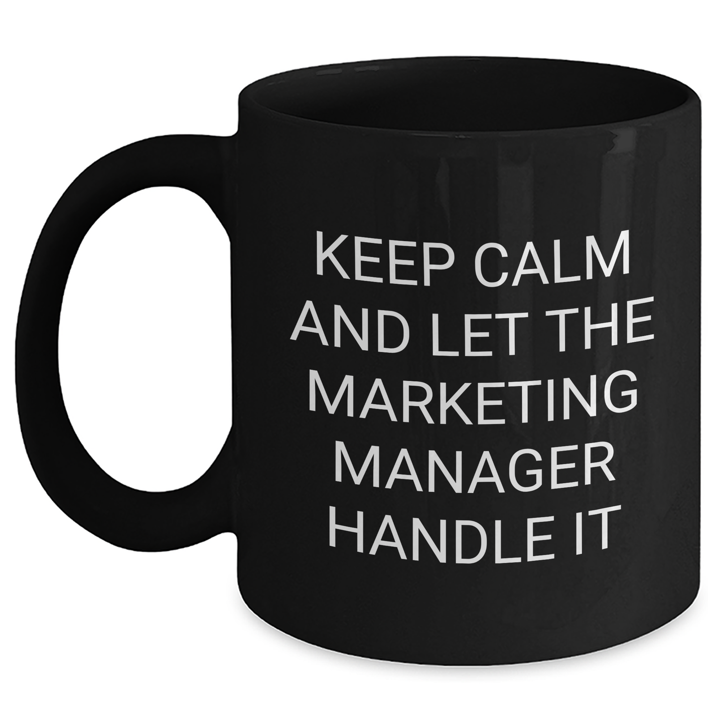 Marketing Manager Mugs, Funny Gift for Her or Him, 'Keep Calm And Let The Marketing Manager Handle It', Black Coffee Mug, Graduation, Gifts from Friends or Family - Main