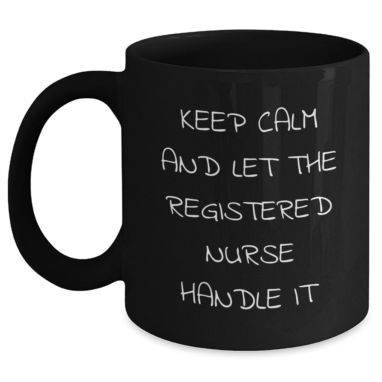 Gifts from Men to Registered Nurses - Keep Calm And Let the Registered Nurse Handle It, Funny Black Coffee Mug for Graduation - Main