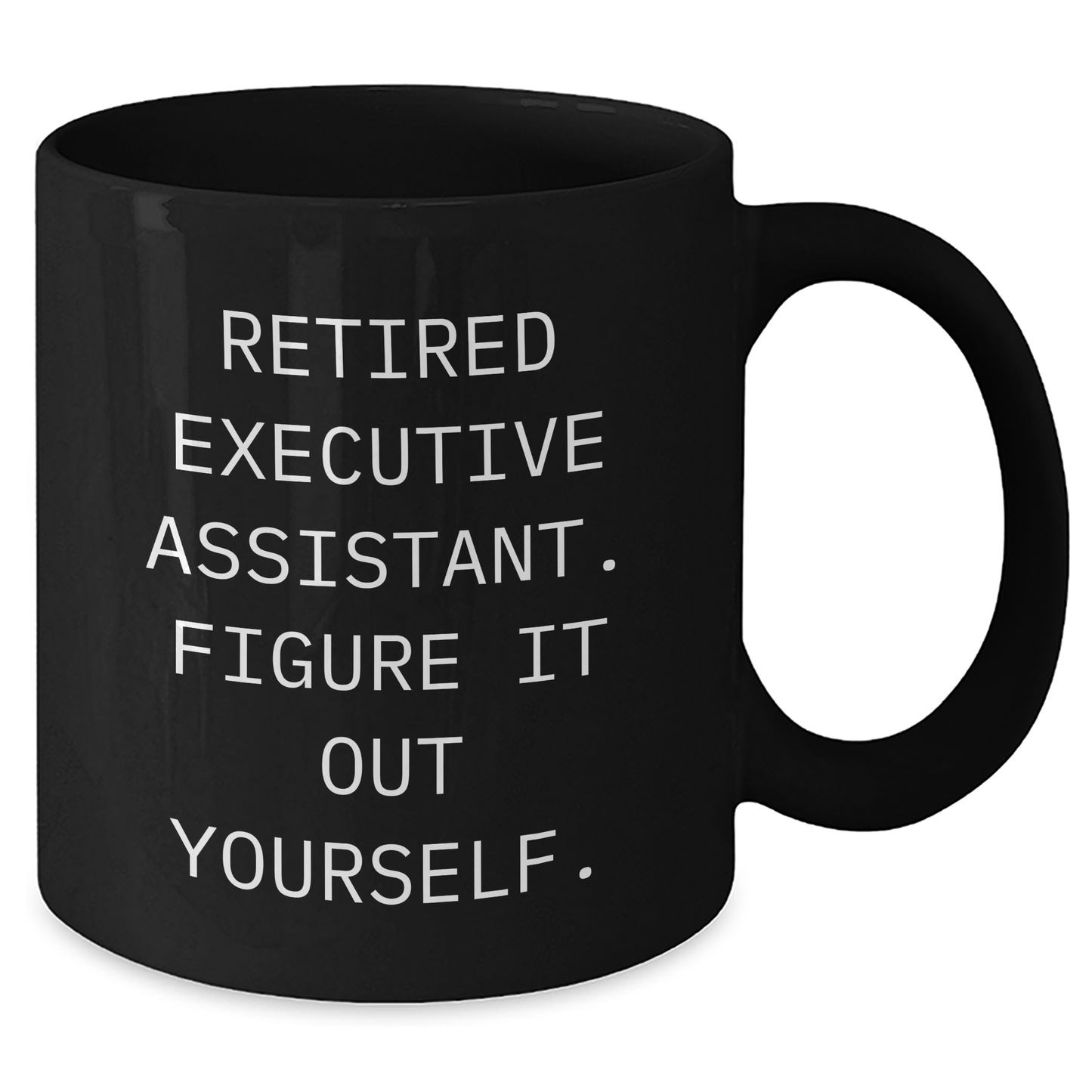 Executive Assistant Gifts from Friends, Unique Black Coffee Mugs for Men, 'Retired Executive Assistant. Figure It Out Yourself.' Quote, Funny Father's Day Unique Gifts - Additional