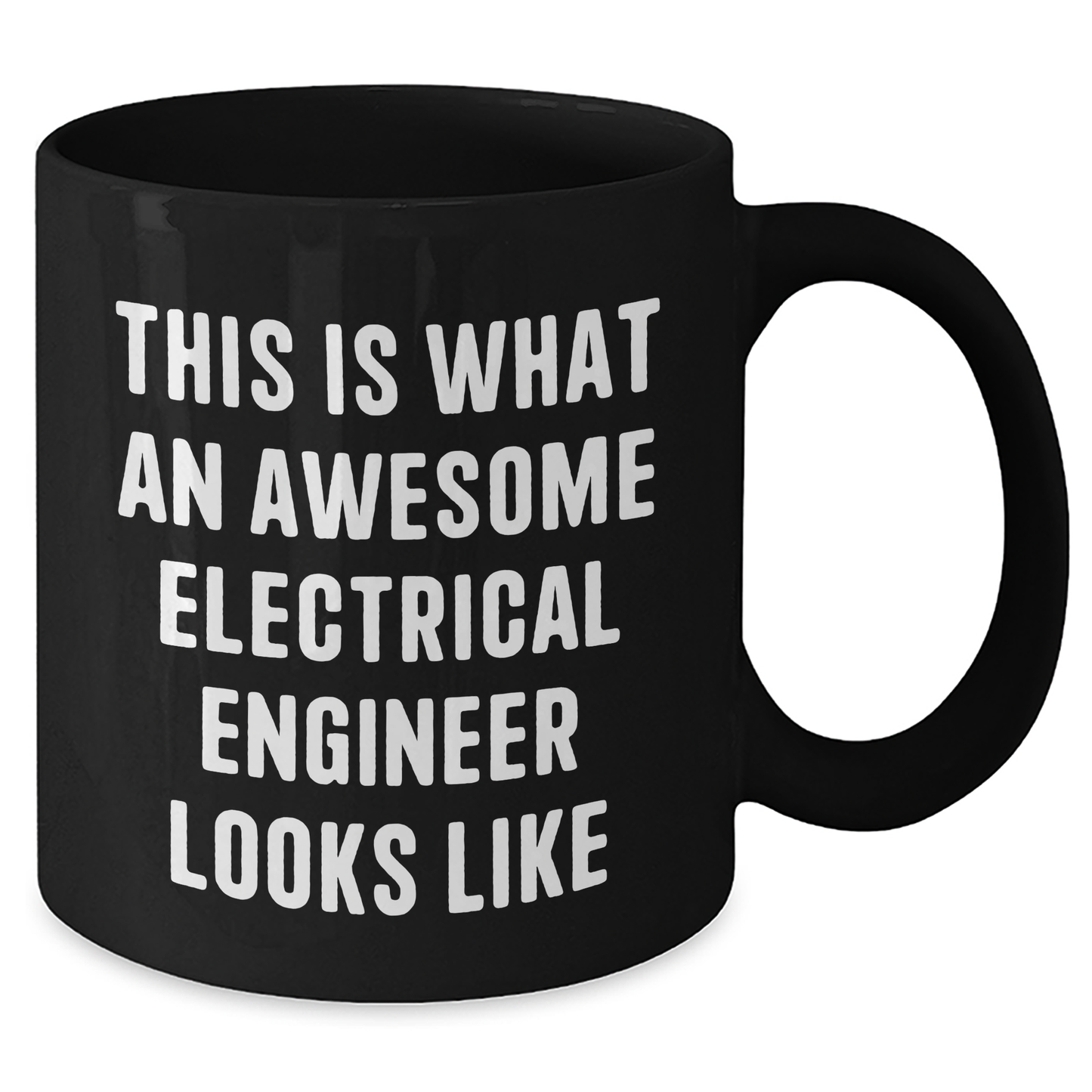 Funny Electrical Engineer Gifts for Him or Her - Black Coffee Mug, 11oz or 15oz, Microwave and Dishwasher Safe Gifts from Friends, Family, or Coworkers for Graduation - Additional