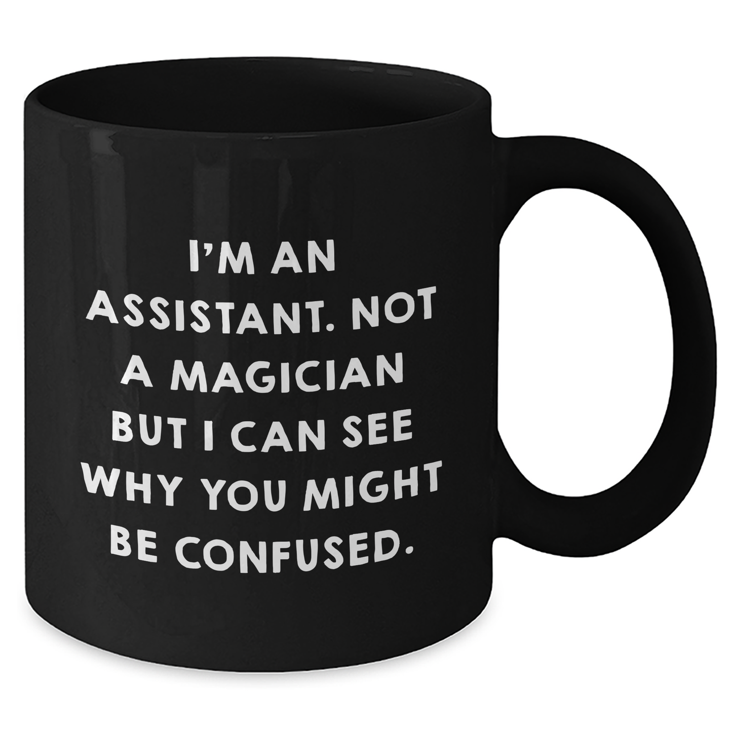 Funny Assistant Gifts from Friends for Assistant Graduation Black Coffee Mug I'm An Assistant Not A Magician, Gifts from Friends to Assistant - Additional