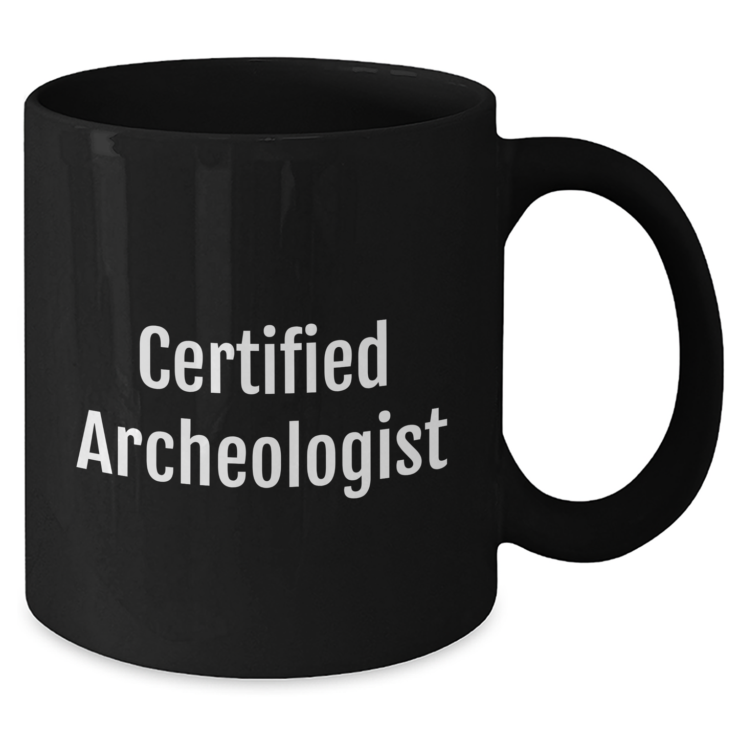 Funny Archeologist Certified Quote Gifts from Best Friends for Graduation Unique Black Coffee Mugs - Additional