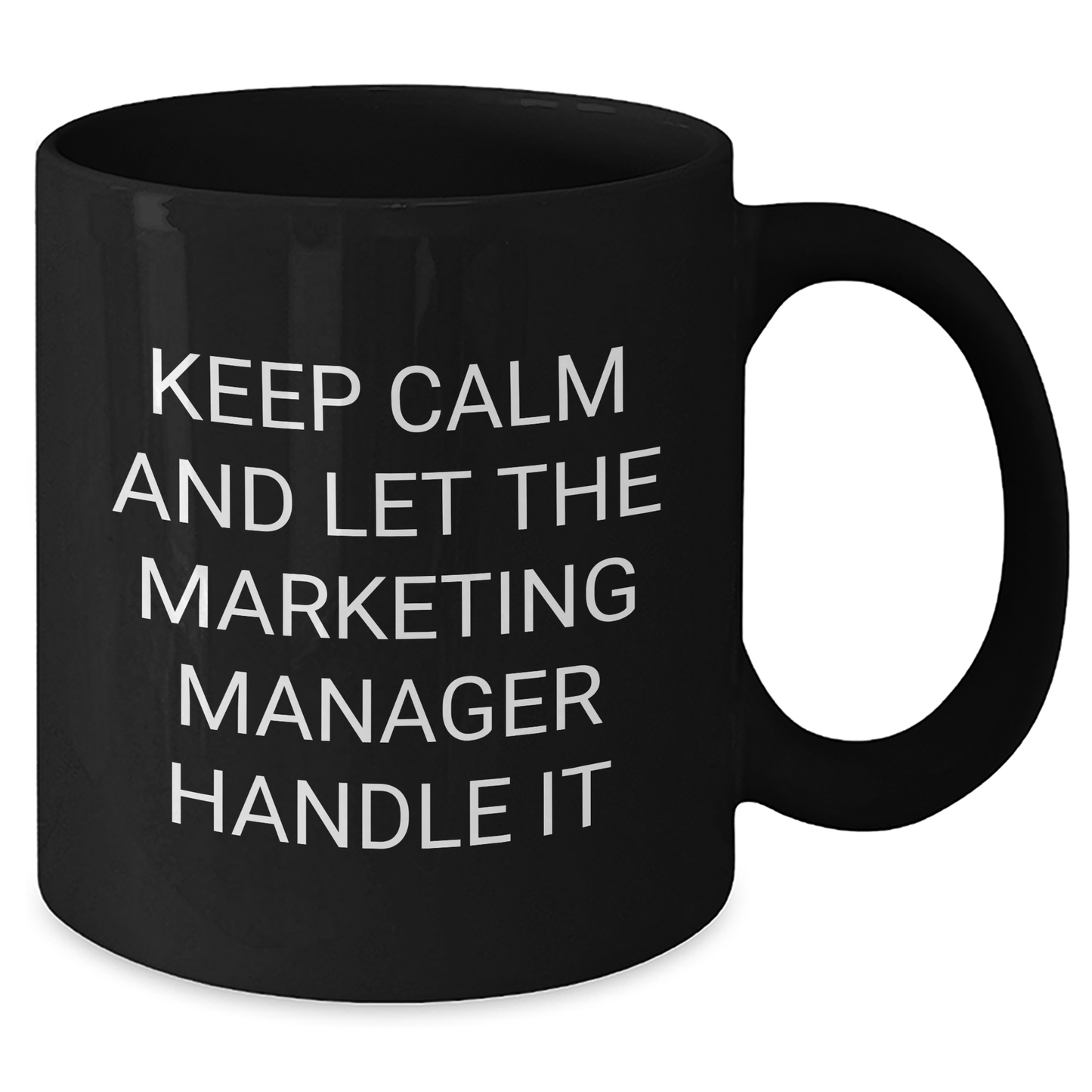 Marketing Manager Mugs, Funny Gift for Her or Him, 'Keep Calm And Let The Marketing Manager Handle It', Black Coffee Mug, Graduation, Gifts from Friends or Family - Additional