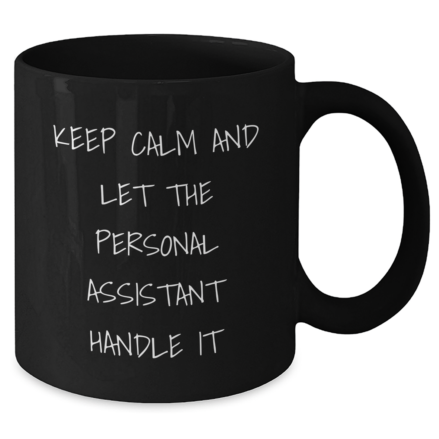 Keep Calm And Let Personal Assistants Handle It Gifts from Friends for Graduation Unique Personal Assistant Black Coffee Mug - Additional