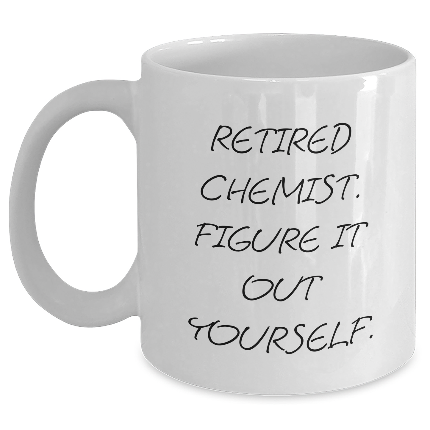 Funny Chemist Graduation Gifts from Men to Chemist Friends, White Coffee Mug - 'Retired Chemist. Figure It Out Yourself.' - Main
