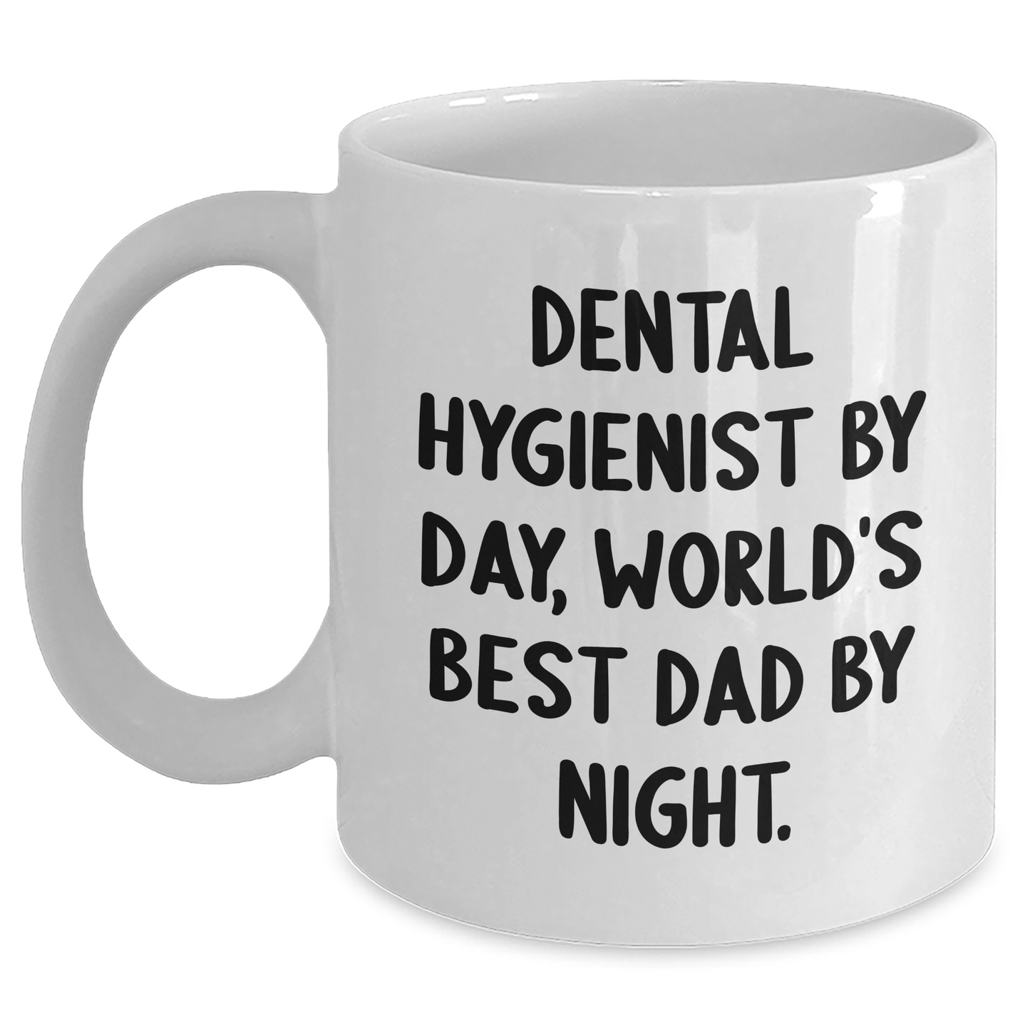 Dental Hygienist Gifts by Day, Funny White Coffee Mug by Night, Father's Day Unique Gifts from Men to Dental Hygienist - Main