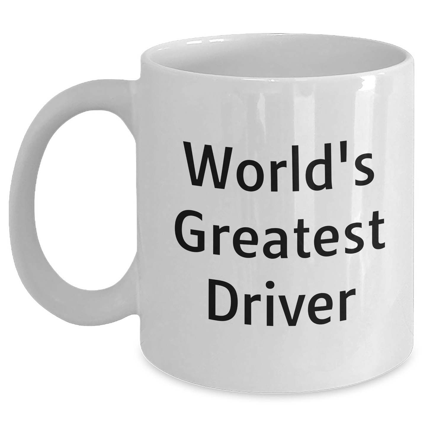 Funny Driver Gifts from Friends for World's Greatest Driver Graduation Unique White Coffee Mugs, White Coffee Mug for Men, 11oz or 15oz Capacity, Microwave and Dishwasher Safe - Main