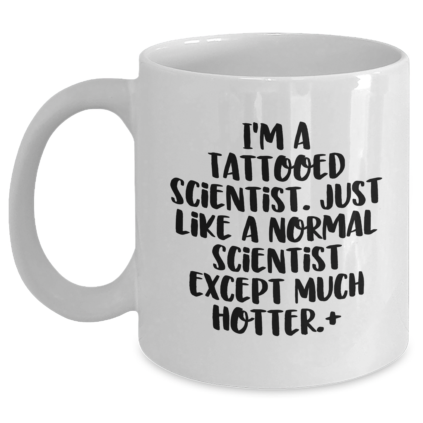 Funny Scientist Gifts for Men, White Coffee Mug with 'I'm A Tattooed Scientist' Quote, Perfect Graduation Unique Gifts from Friends, Coworkers, or Family - Main