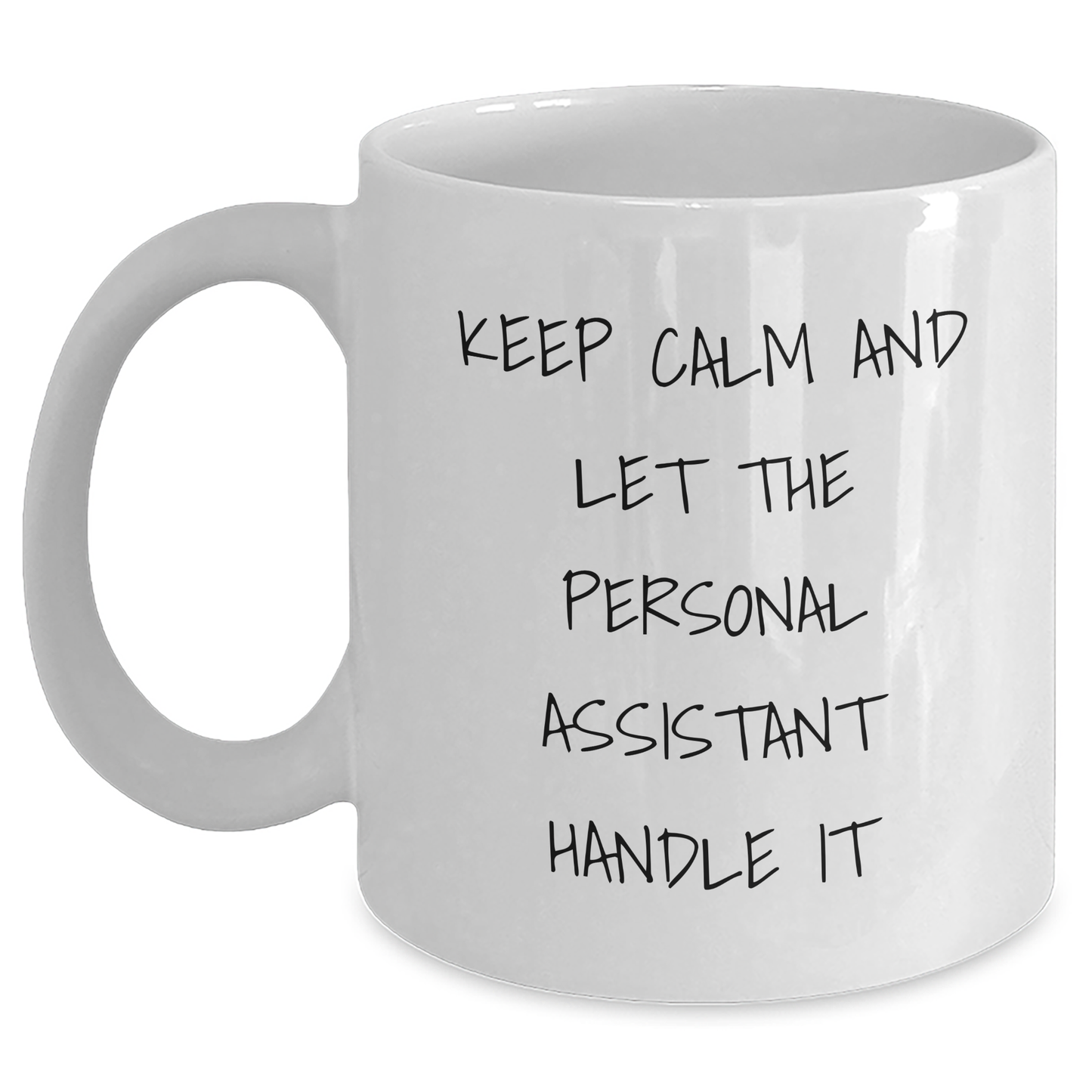 Funny Graduation Gifts from Friends to Personal Assistants - 'Keep Calm And Let The Personal Assistant Handle It' White Coffee Mug - Main