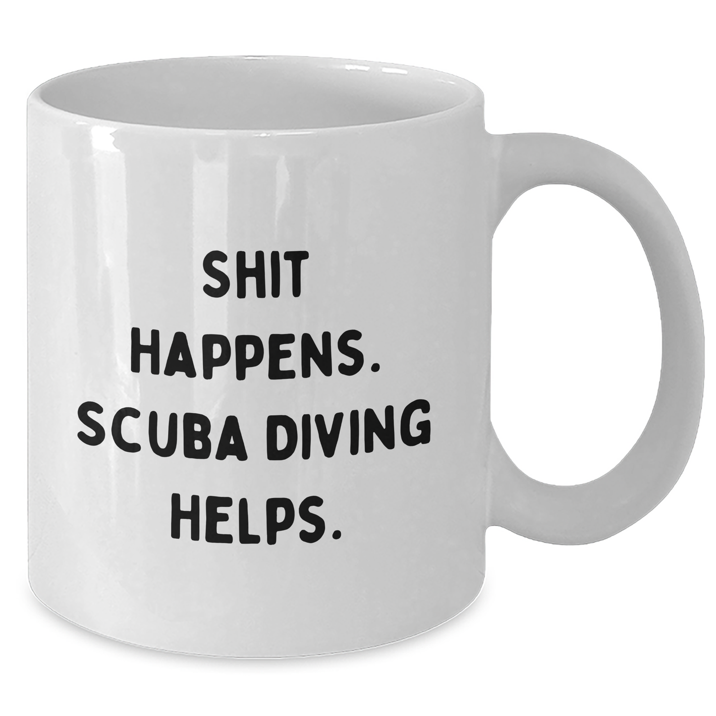 Scuba Diving Humor Gifts for Men Funny White Coffee Mug, Shit Happens, Gifts from Men to Scuba Diving Enthusiasts, White Coffee Mug for Scuba Diving Lovers - Additional