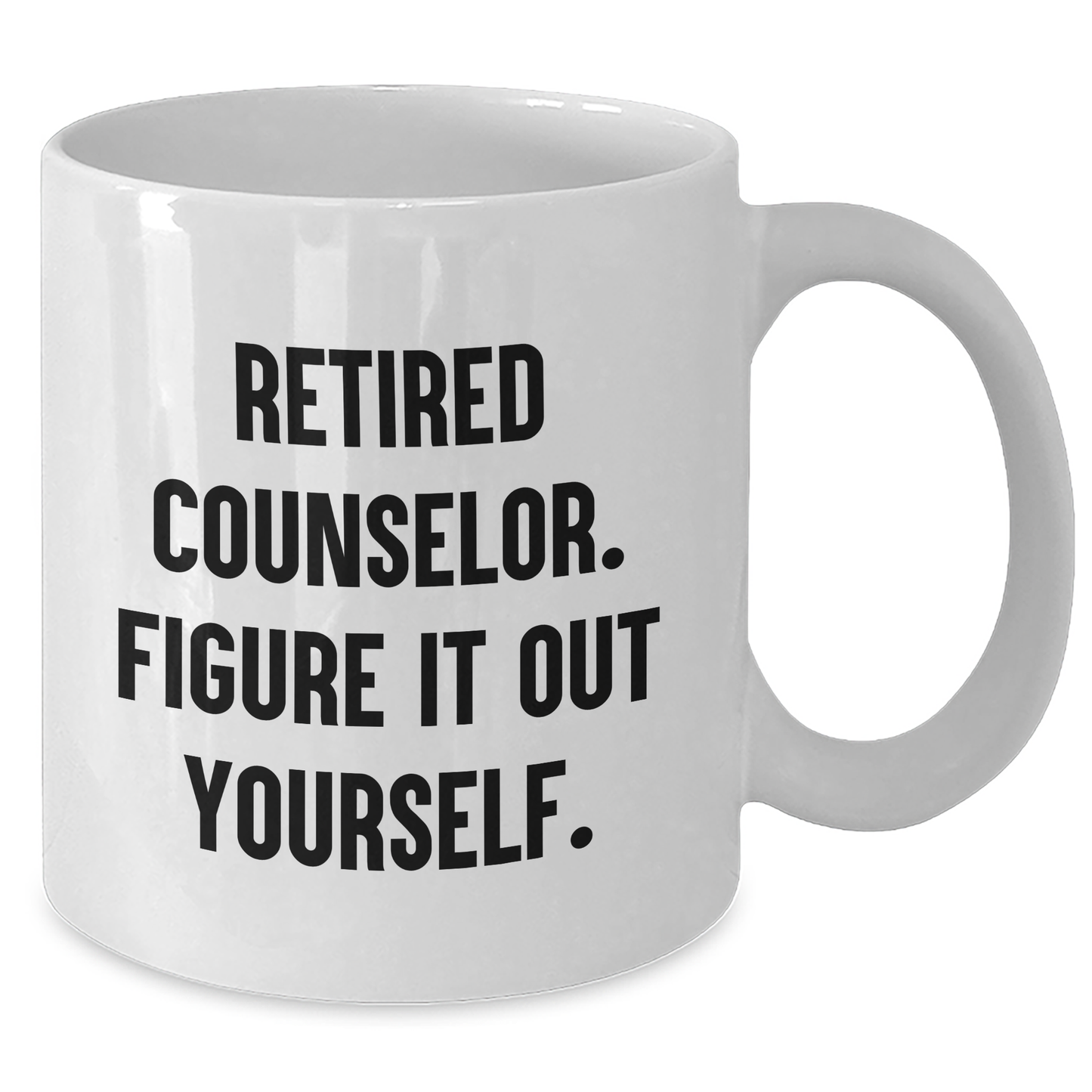 Counselor Humor Gifts from Friends - 'Figure It Out Yourself' White Coffee Mug for Counselor Graduation Unique Gifts - Additional