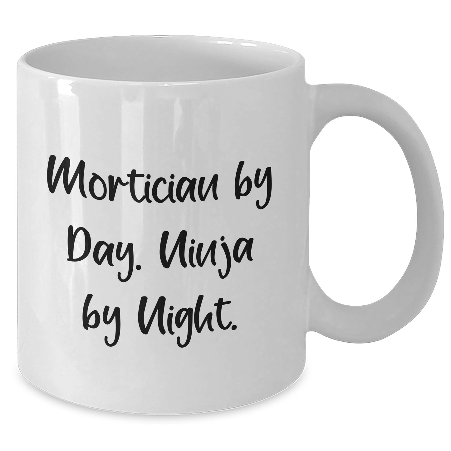 Mortician By Day. Ninja By Night. Funny White Coffee Mug Gifts from Men to Mortician Friends on Father's Day - Additional