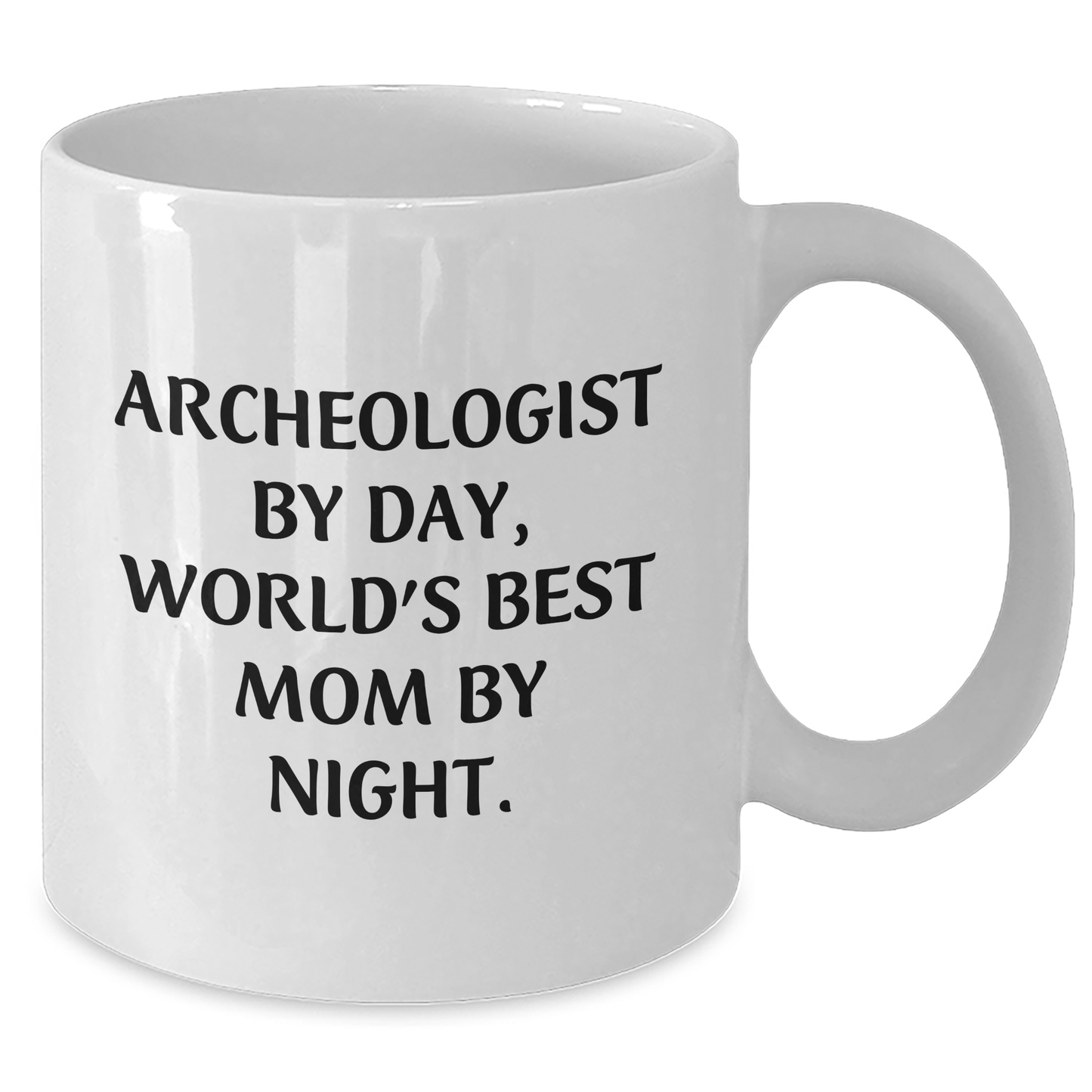 Archeologist Gifts, Funny Quote, White Coffee Mug - Best Mom Night, Gifts from Mom to Archeologist, Graduation Unique Unique Gifts - Additional