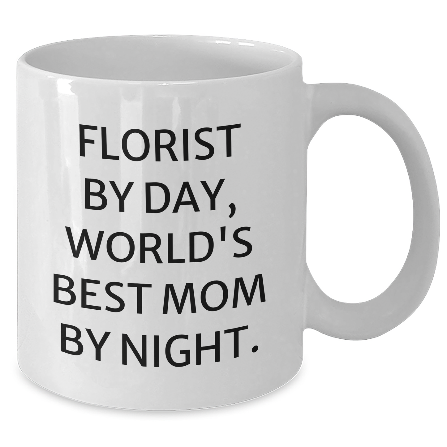 Florist Gifts from Mom, Funny White Coffee Mug for Graduation, 'Florist By Day, World's Best Mom By Night.' - Additional