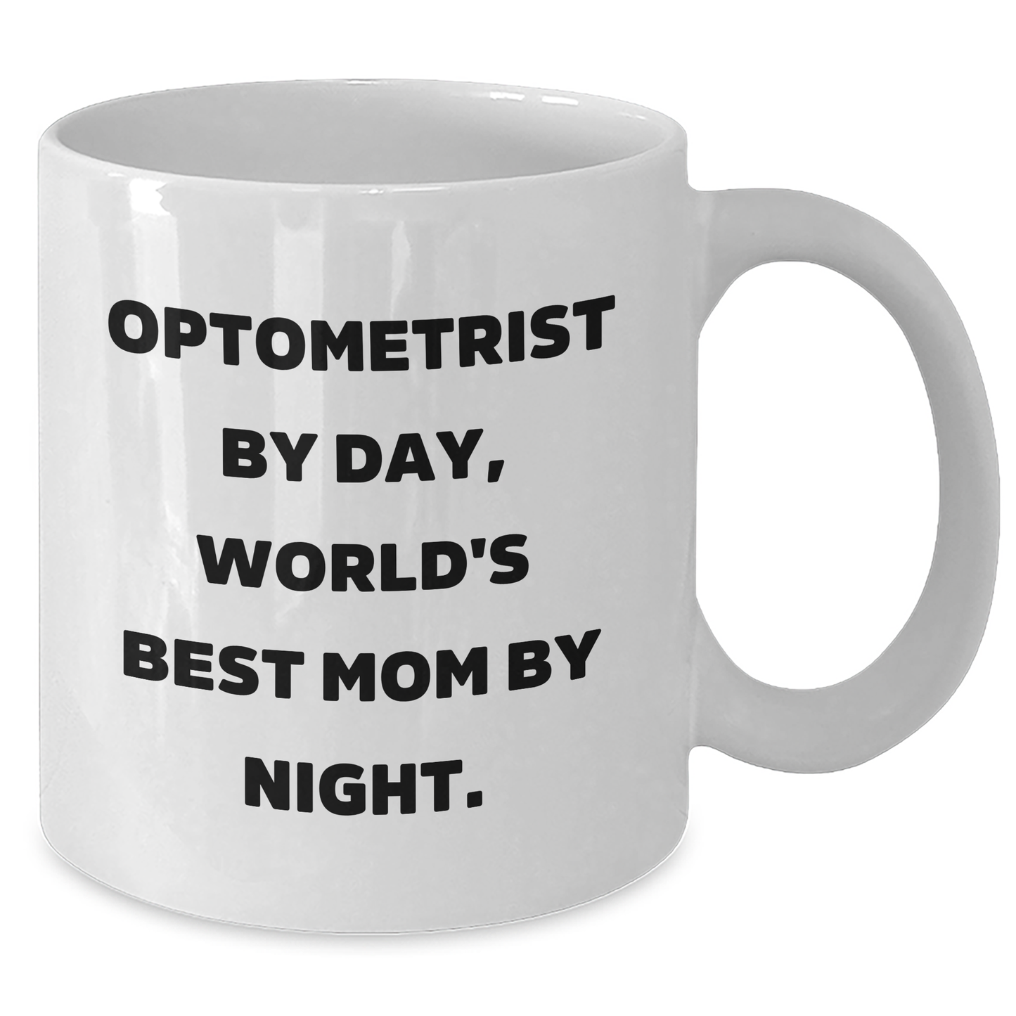 Optometrist Gifts - Funny White Coffee Mug for Father's Day 'Optometrist By Day, World's Best Mom By Night.' - Gifts from Men to Optometrist - Additional