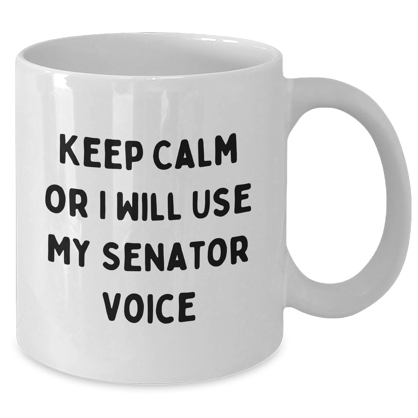 Senator Funny Mugs Keep Calm Gifts for Graduation White Coffee Mug, Funny Gifts from Friends to Senator, Graduation Unique Gifts - Additional