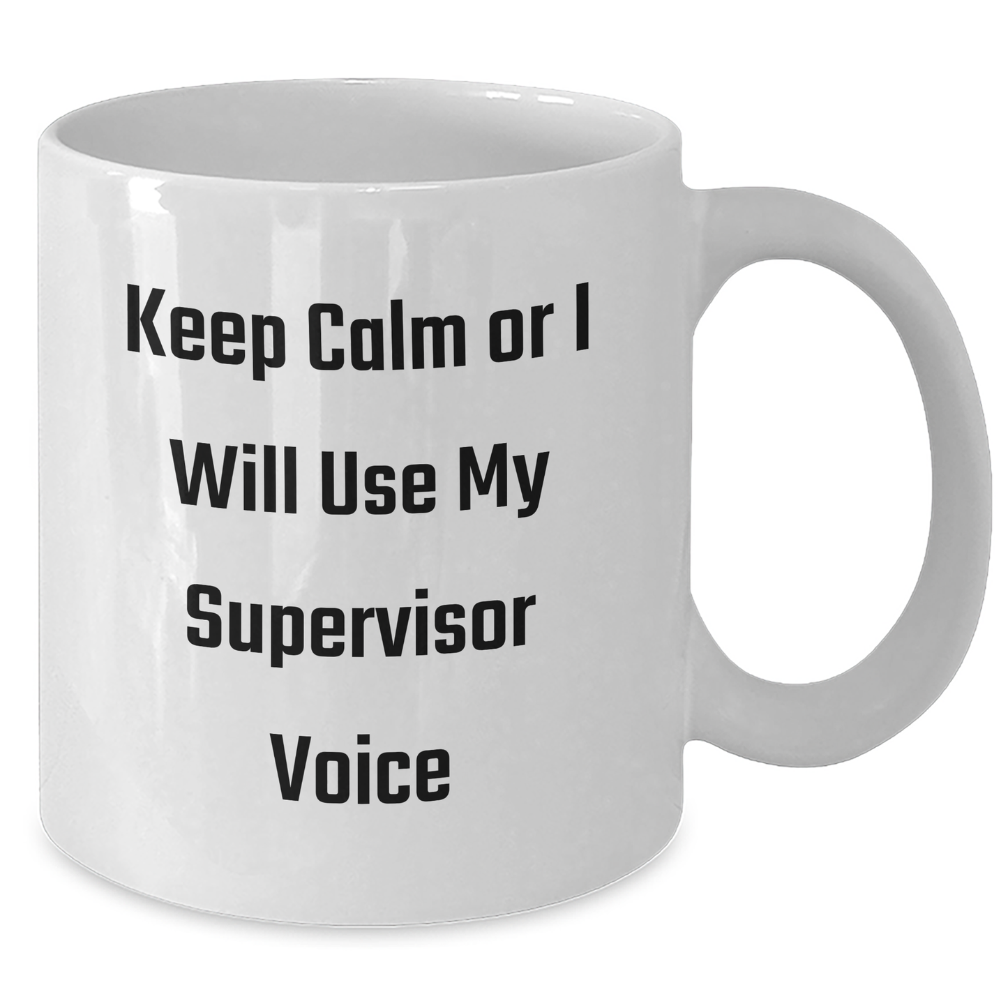 Funny Supervisor Gifts from Friends for Graduation Unique White Coffee Mugs - Keep Calm Or I Will Use My Supervisor Voice - Additional