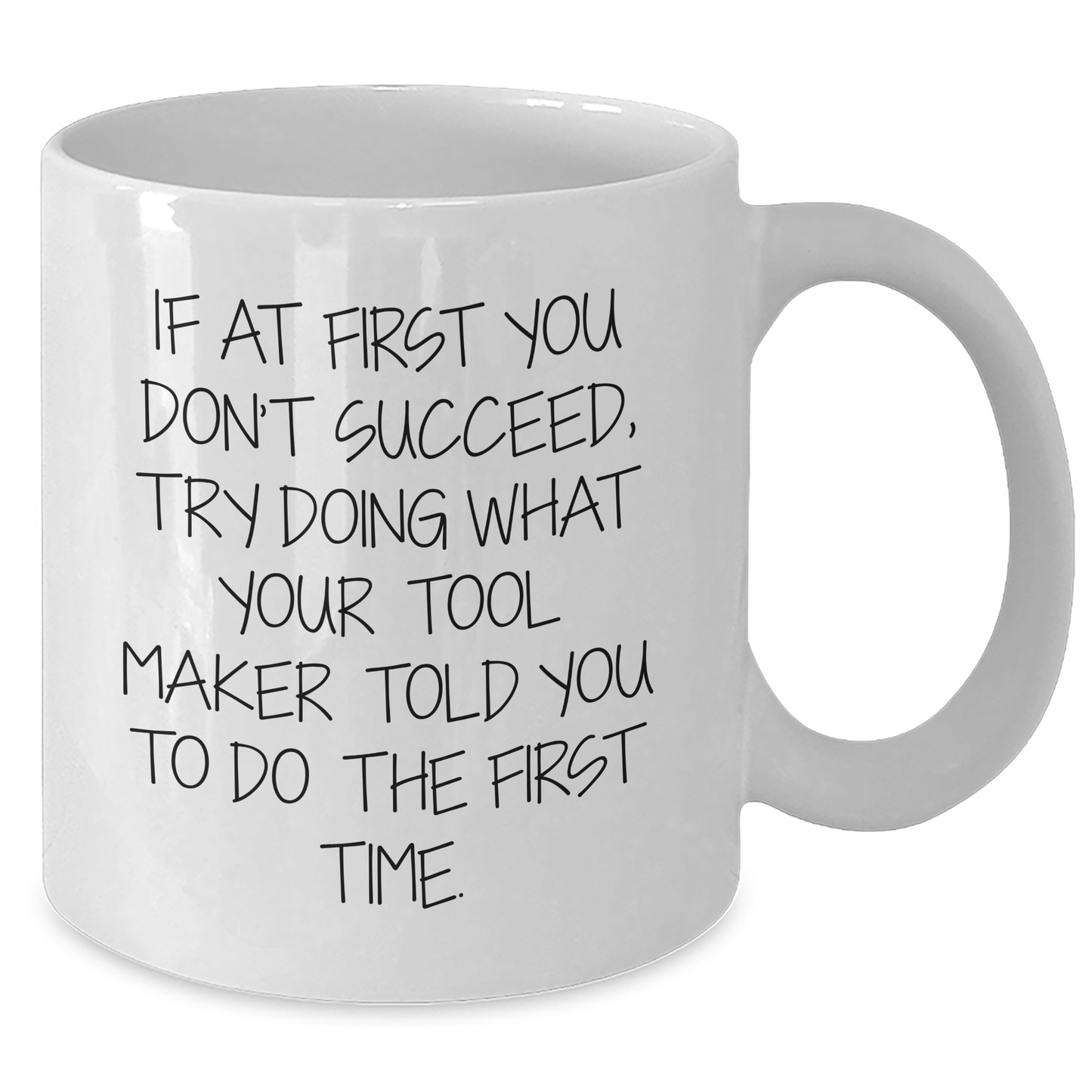 Funny Tool Maker Gifts from Friends and Family - White Coffee Mug for Graduation, Inspirational Quote, 11oz or 15oz, Ceramic, Microwave and Dishwasher Safe - Additional