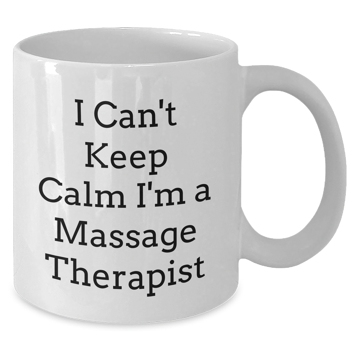 Massage Therapist Gifts from Friends - I Can't Keep Calm White Coffee Mug, Funny Quote for Graduation, Unique Gifts for Massage Therapist, Gifts from Men, Gifts for Massage Therapist - Additional