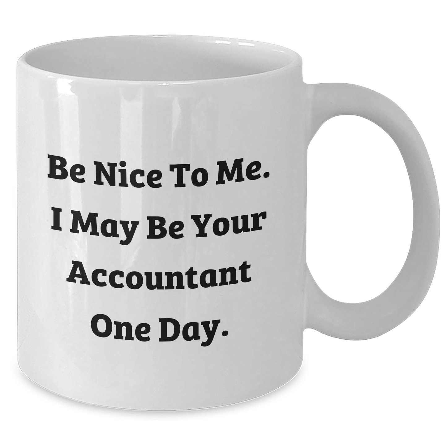 Funny Accountant Gifts, White Coffee Mugs with Inspirational Quote, Gifts from Friends, Gifts for Accountant Graduation, 11oz or 15oz Ceramic Mug - Additional