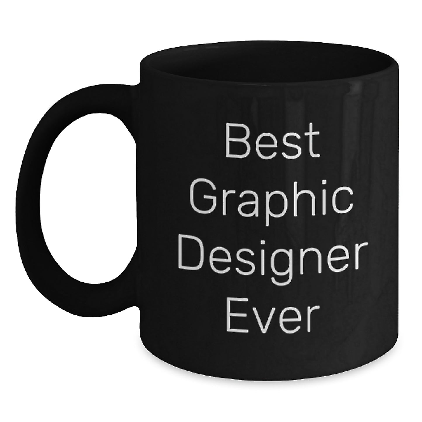 Funny Graphic Designer Gifts from Men, Best Graphic Designer Ever Quote Black Coffee Mug, 11oz or 15oz, Microwave and Dishwasher Safe, Graduation Unique Gifts for Graphic Designer - Main