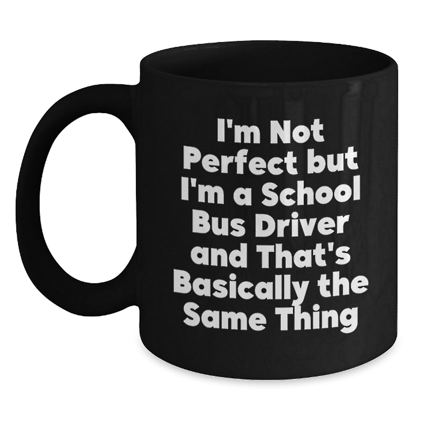 Funny School Bus Driver Gifts from Friends for, Black Coffee Mug with Inspirational Quote, Perfect Graduation Unique Gifts for, School Bus Driver Appreciation, Microwave & Dishwasher Safe - Main