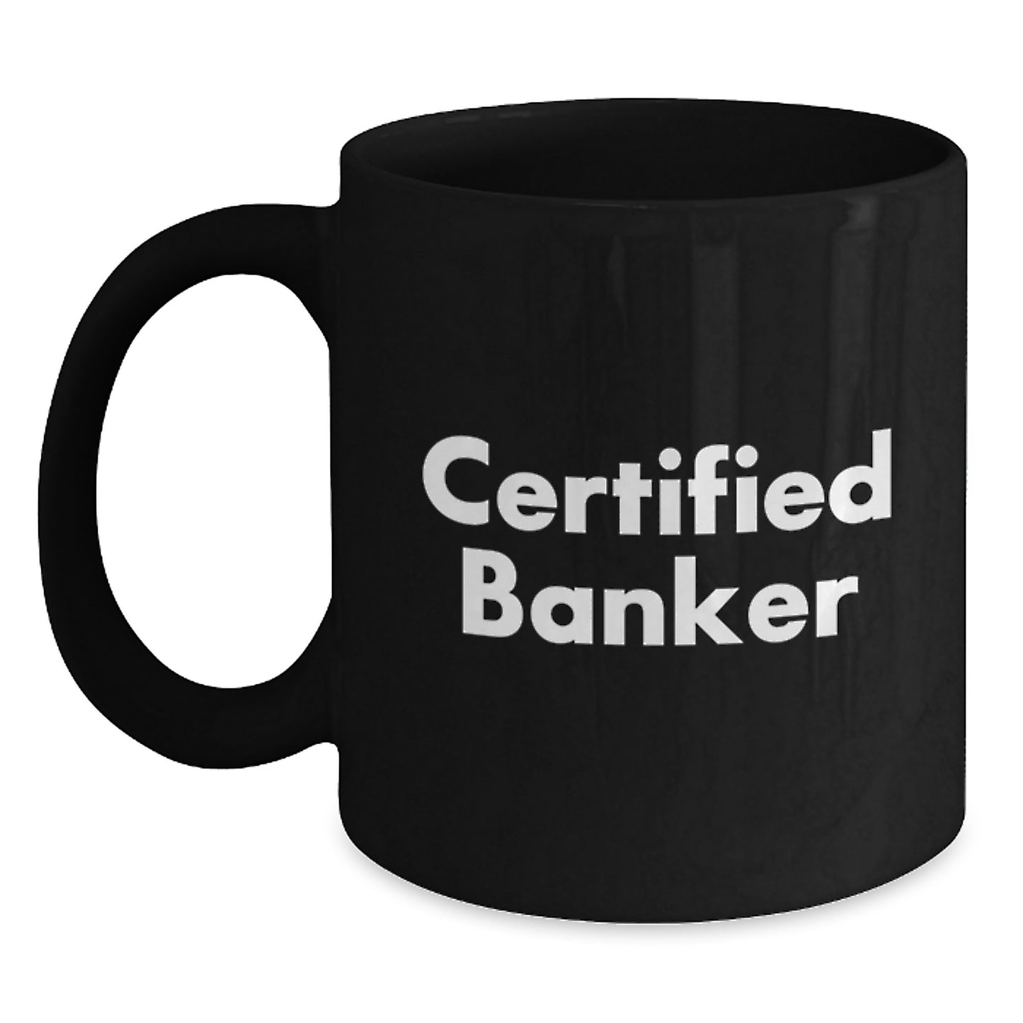 Funny Certified Banker Gifts from Friends for Banker Birthday Unique Mugs, Black Coffee Mug with Humorous Quote - Main