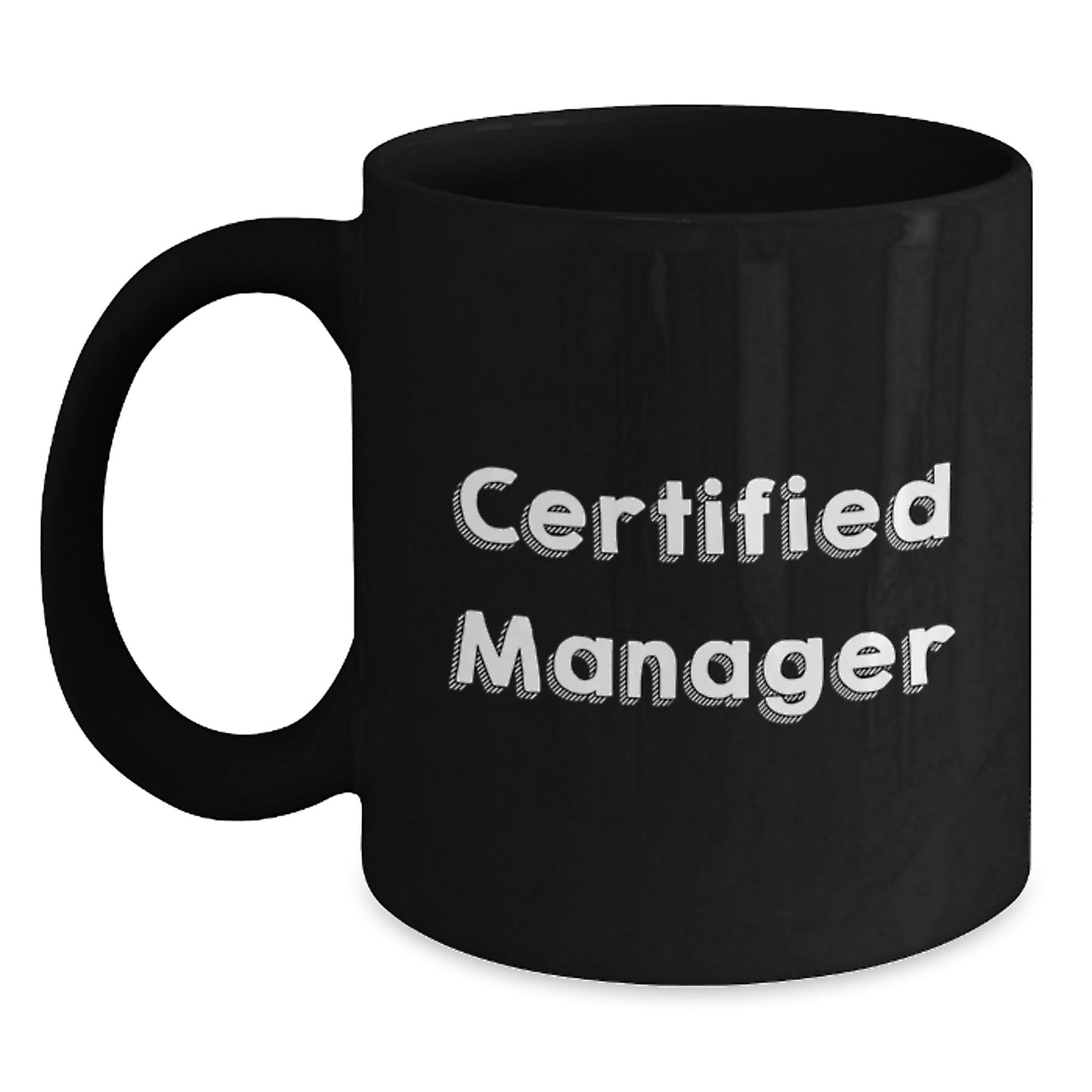 Funny Manager Gifts from Friends - Certified Manager Birthday Unique Gifts for Men - Black Coffee Mug with Inspirational Quote - Main