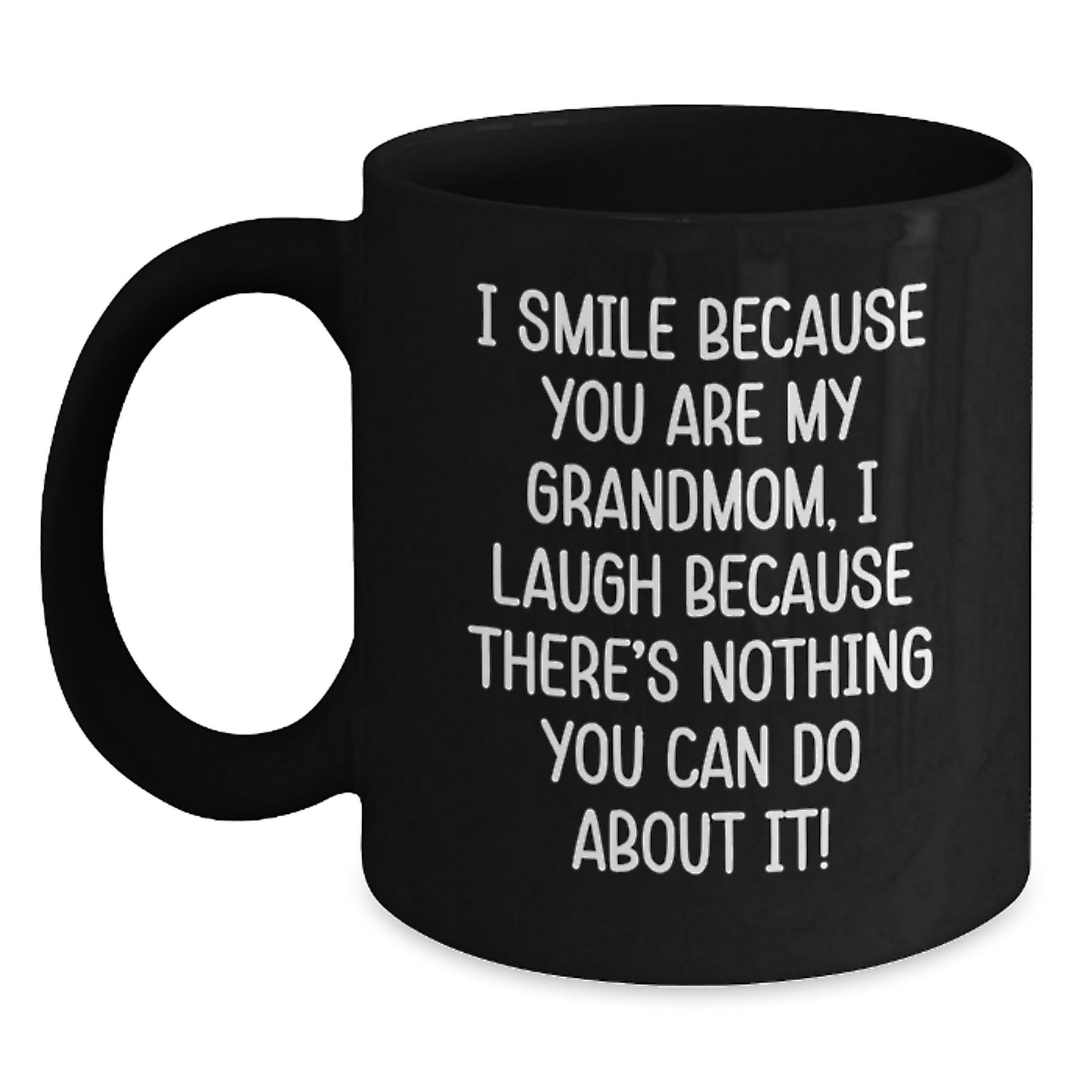 Grandmom Gifts - Funny Quote Black Coffee Mug, 11oz or 15oz, Microwave and Dishwasher Safe, Gifts from Family and Friends for Graduation - Main