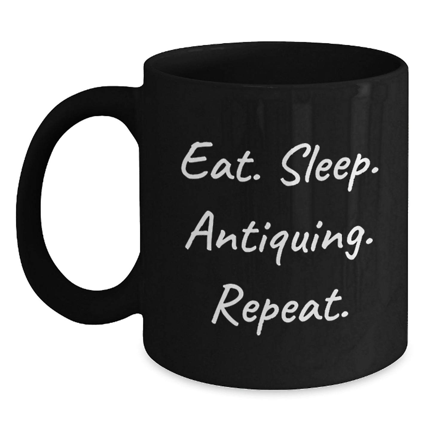 Funny Antiquing Gifts from Friends - Eat. Sleep. Antiquing. Repeat. Black Coffee Mug for Graduation - Main