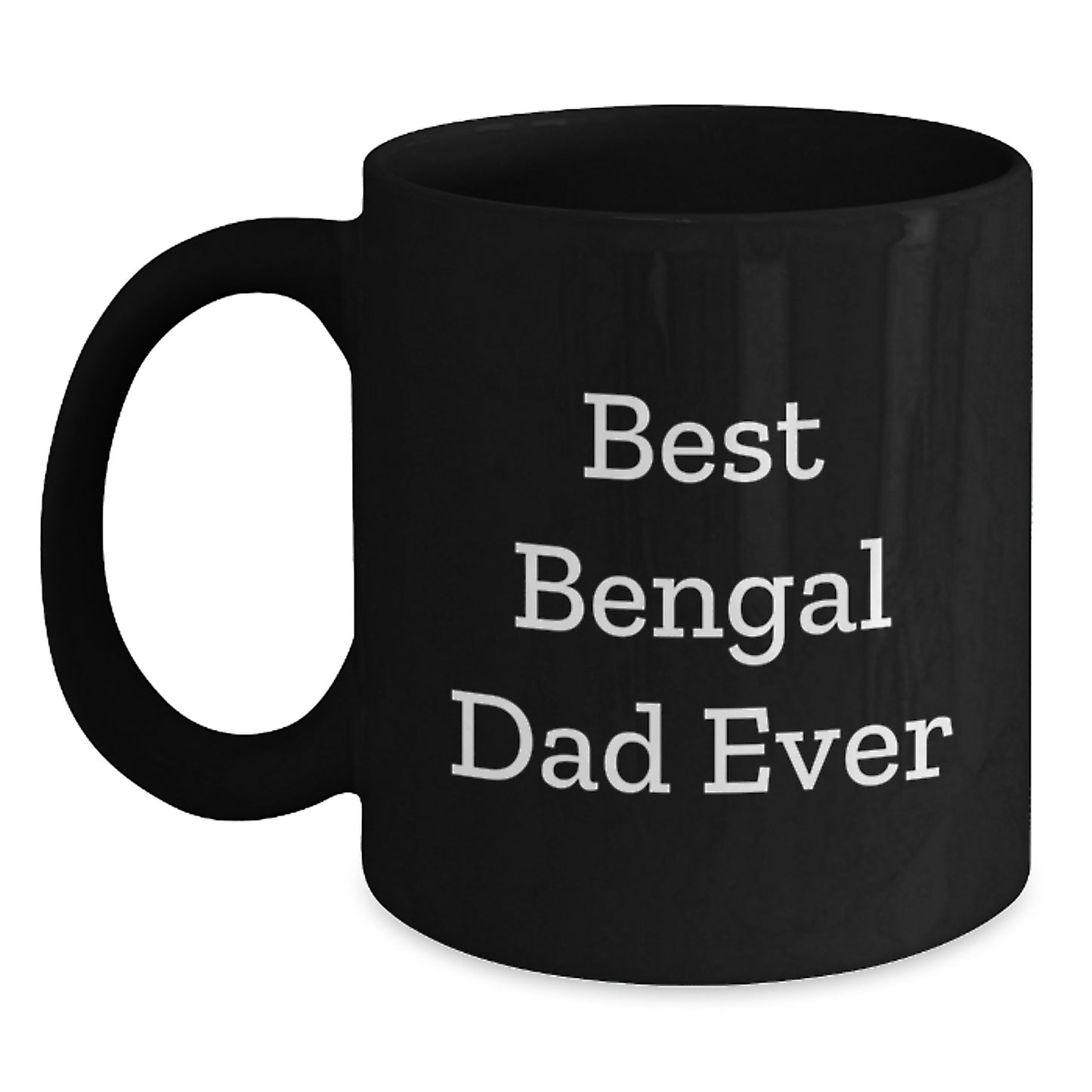 Funny Bengal Cat Lover Gifts from Dad to Son Birthday Unique Mugs for Bengal Cat Enthusiasts, Best Bengal Dad Ever Quote, Black 11oz or 15oz Coffee Mug - Main