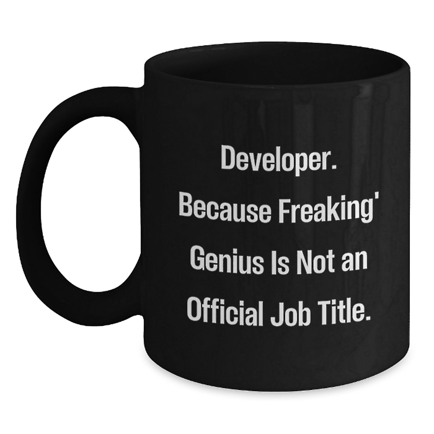 Funny Developer Gifts for Him or Her, Black Coffee Mug for Birthday 'Developer. Because Freaking' genius Is Not An Official Job Title.' from Friends, Coworkers, Family - Main