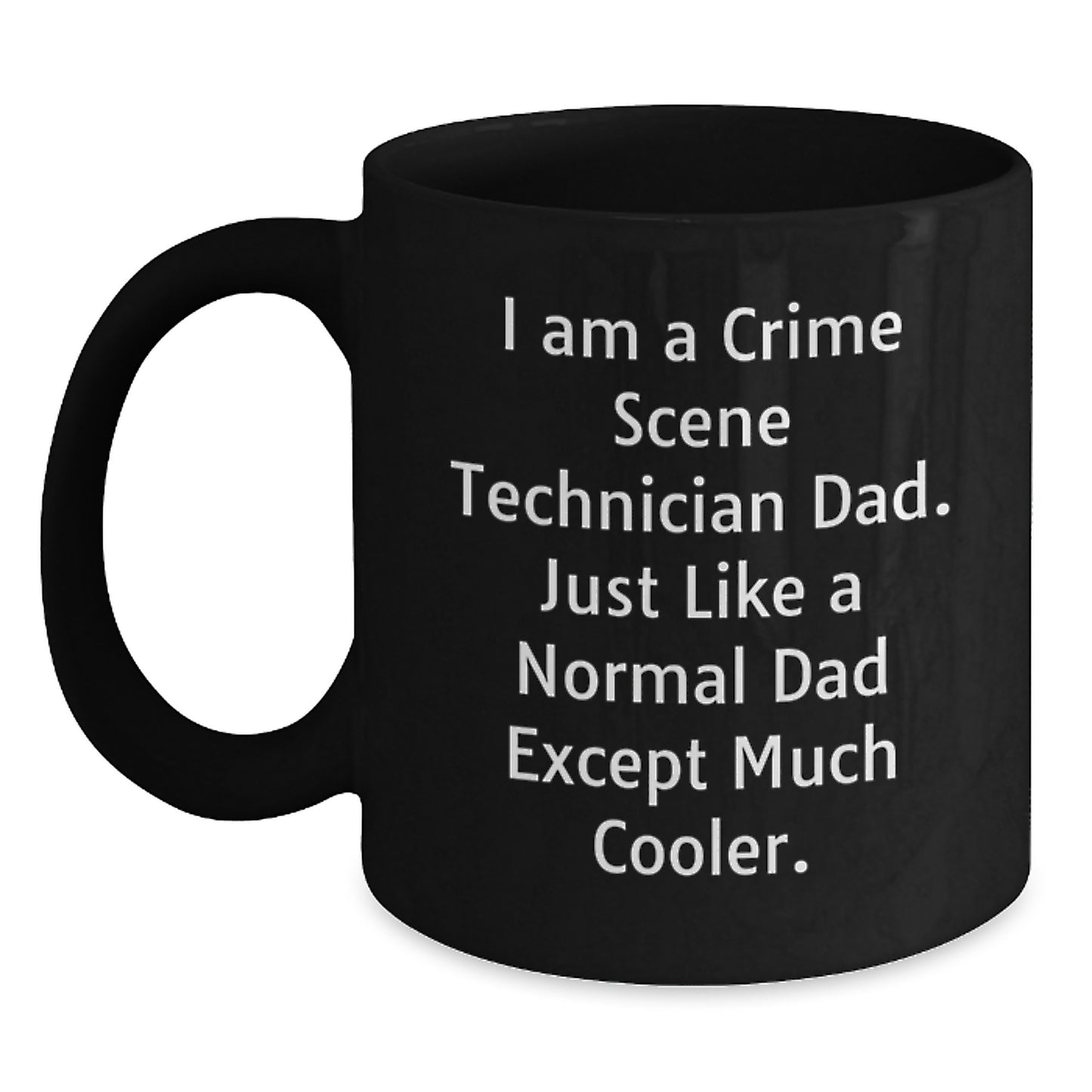 Crime Scene Technician Dad Gifts, Funny Black Coffee Mug for Birthday, Unique Crime Scene Technician Mug for Men or Women - Main