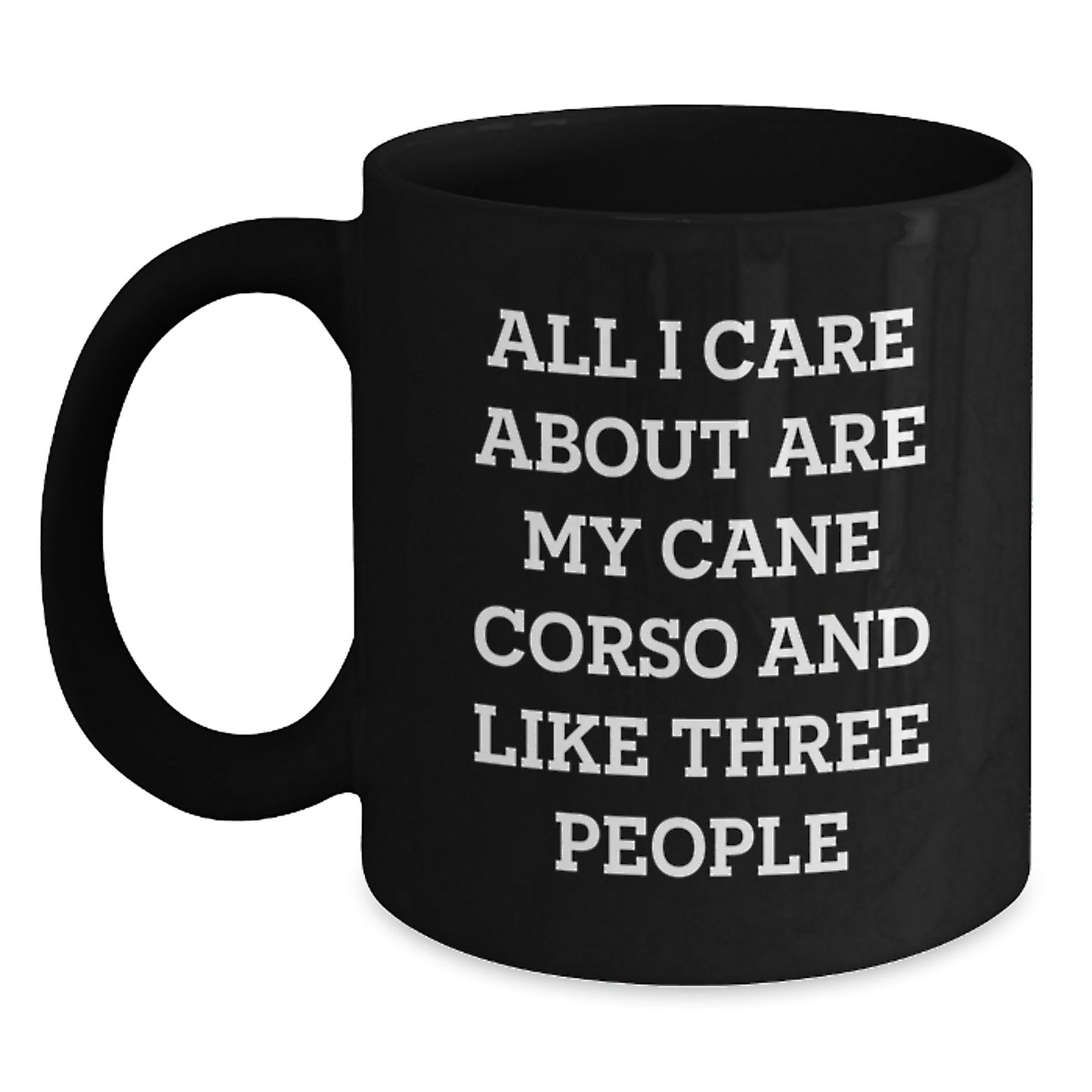 Cane Corso Dog Lover's Funny Quote Black Coffee Mug Gifts from Friends, Family, or Coworkers for Birthday - Main