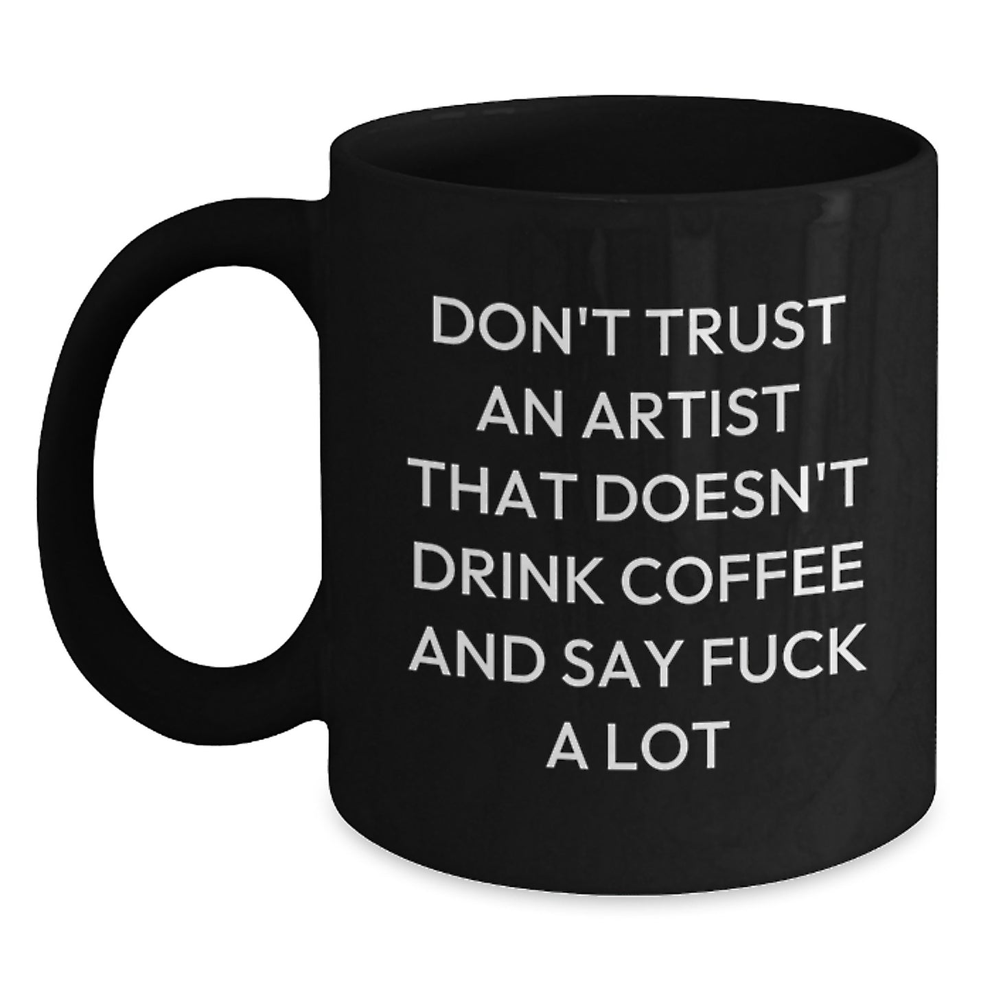 Funny Artist Gifts for Men from Coworkers - 'Don't Trust An Artist' Black Coffee Mug for Graduation - Main