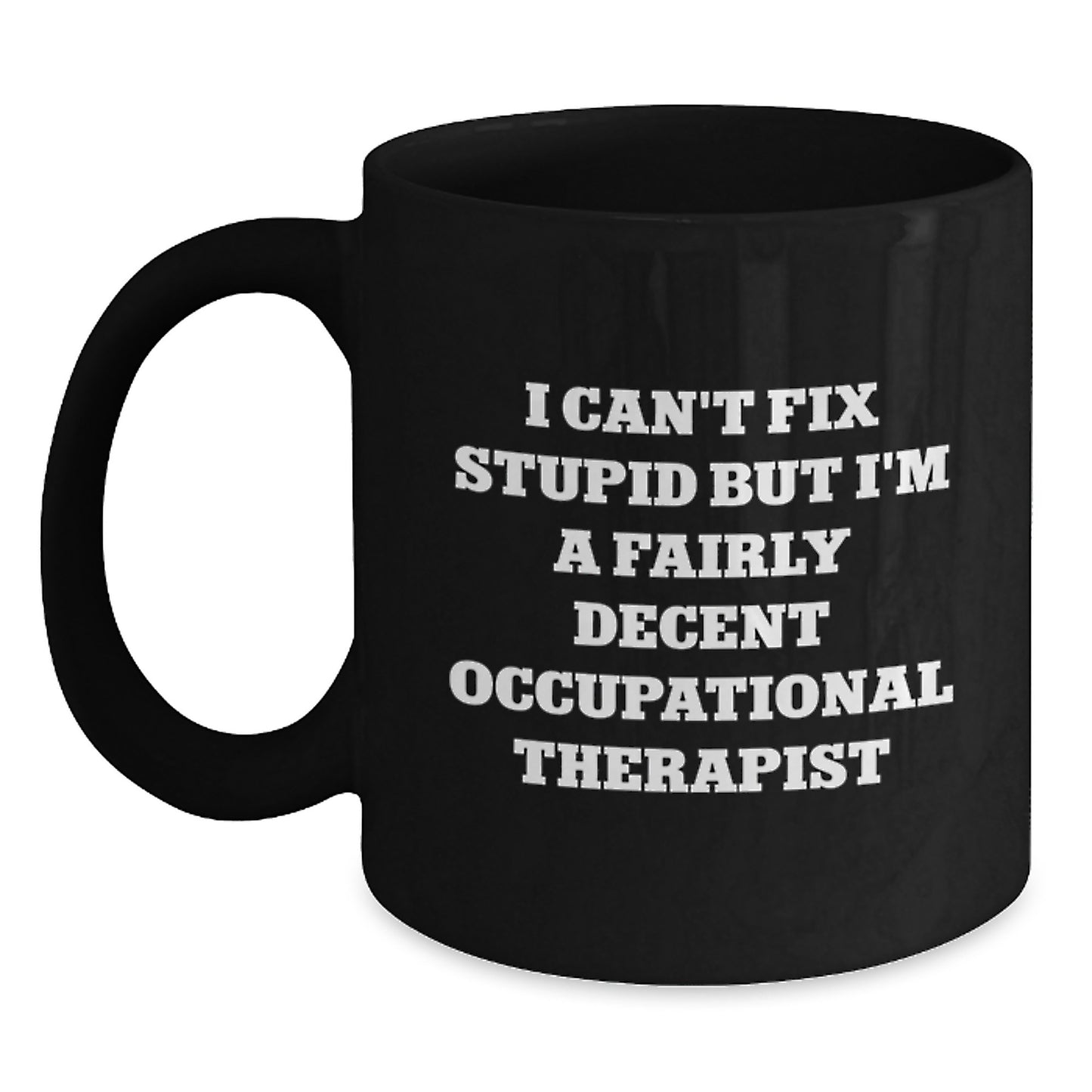 Occupational Therapist Gifts, Funny Quote Coffee Mug, Gifts from Friends & Family for Occupational Therapist, 11oz/15oz Black Ceramic Mug, Graduation Unique Gifts - Main