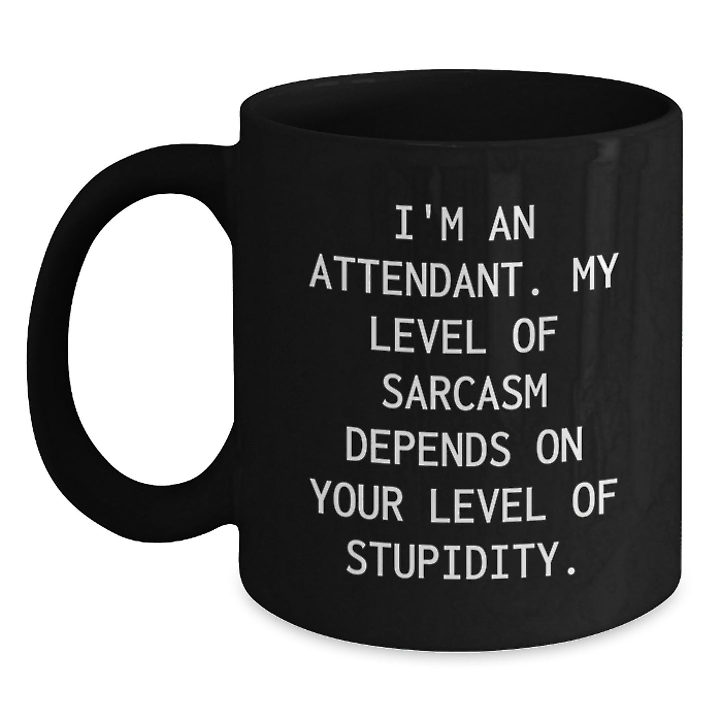Funny Quote Attendant Gifts from Family, Friends, or Coworkers - Black Coffee Mug for Graduation - Main