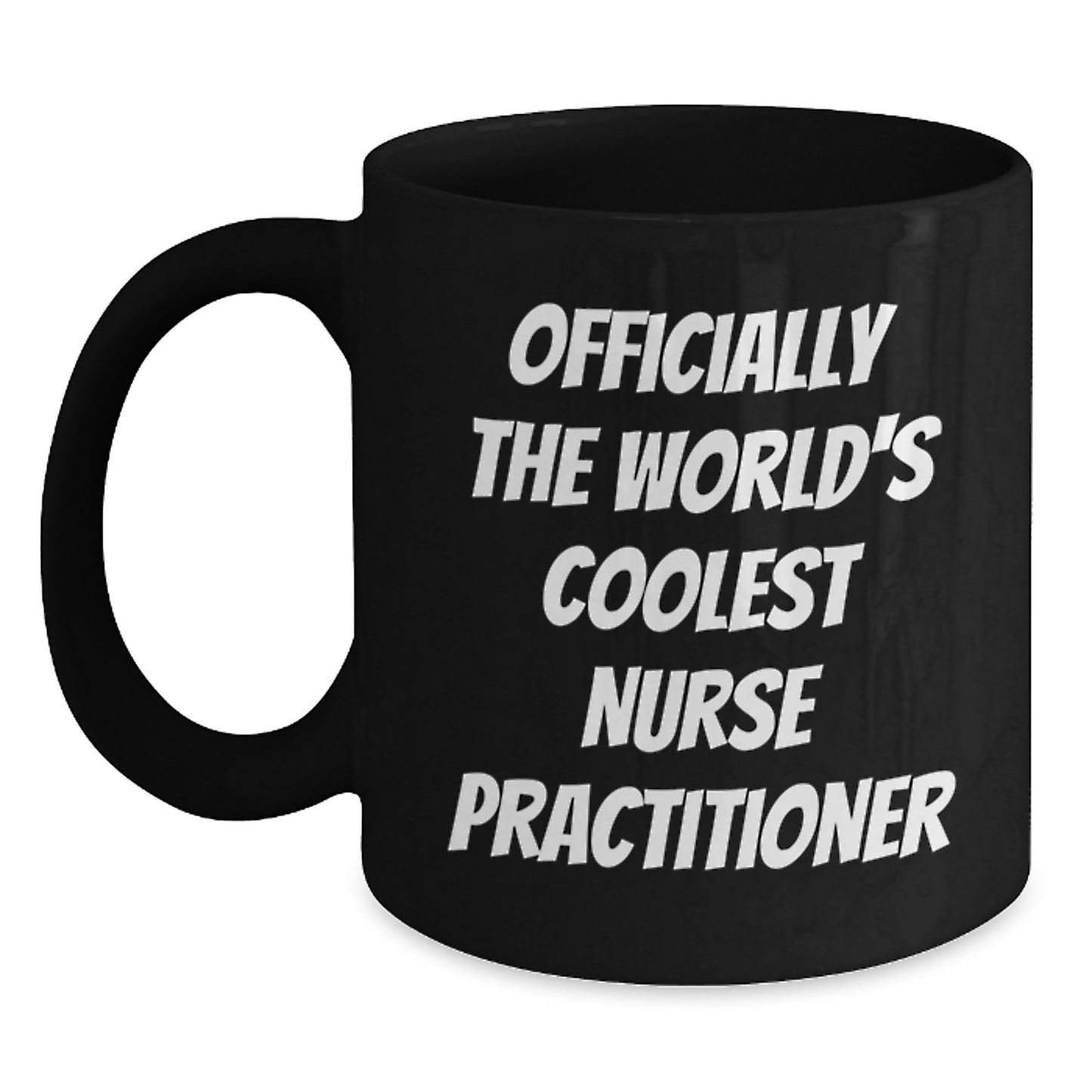 Funny Nurse Practitioner Gifts from Friends - 'Officially The World's Coolest Nurse Practitioner' Black Coffee Mug for Nurse Practitioner Graduation - Main
