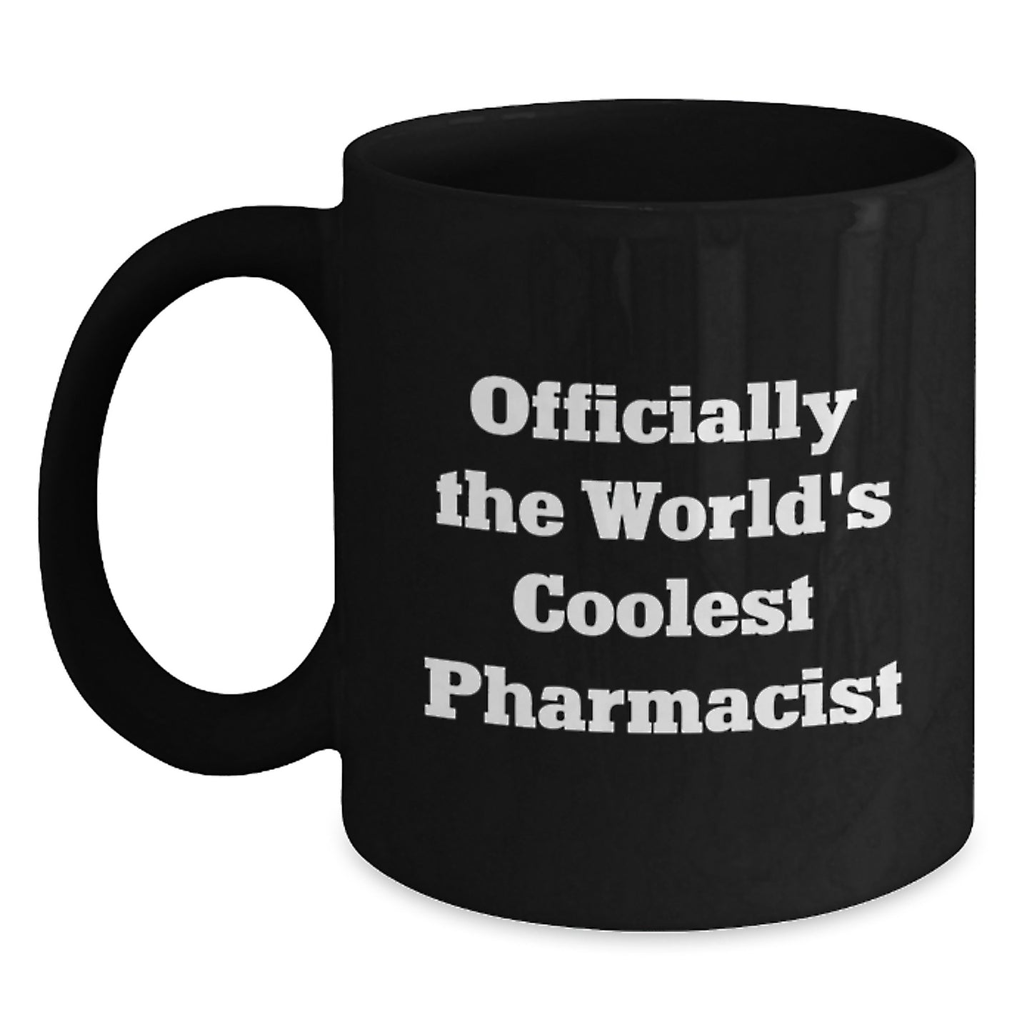Funny Pharmacist Gifts from Friends, Unique Graduation Mugs for Men or Women, 'Officially The World's Coolest Pharmacist' Quote, Black Coffee Mug, 11oz or 15oz - Main
