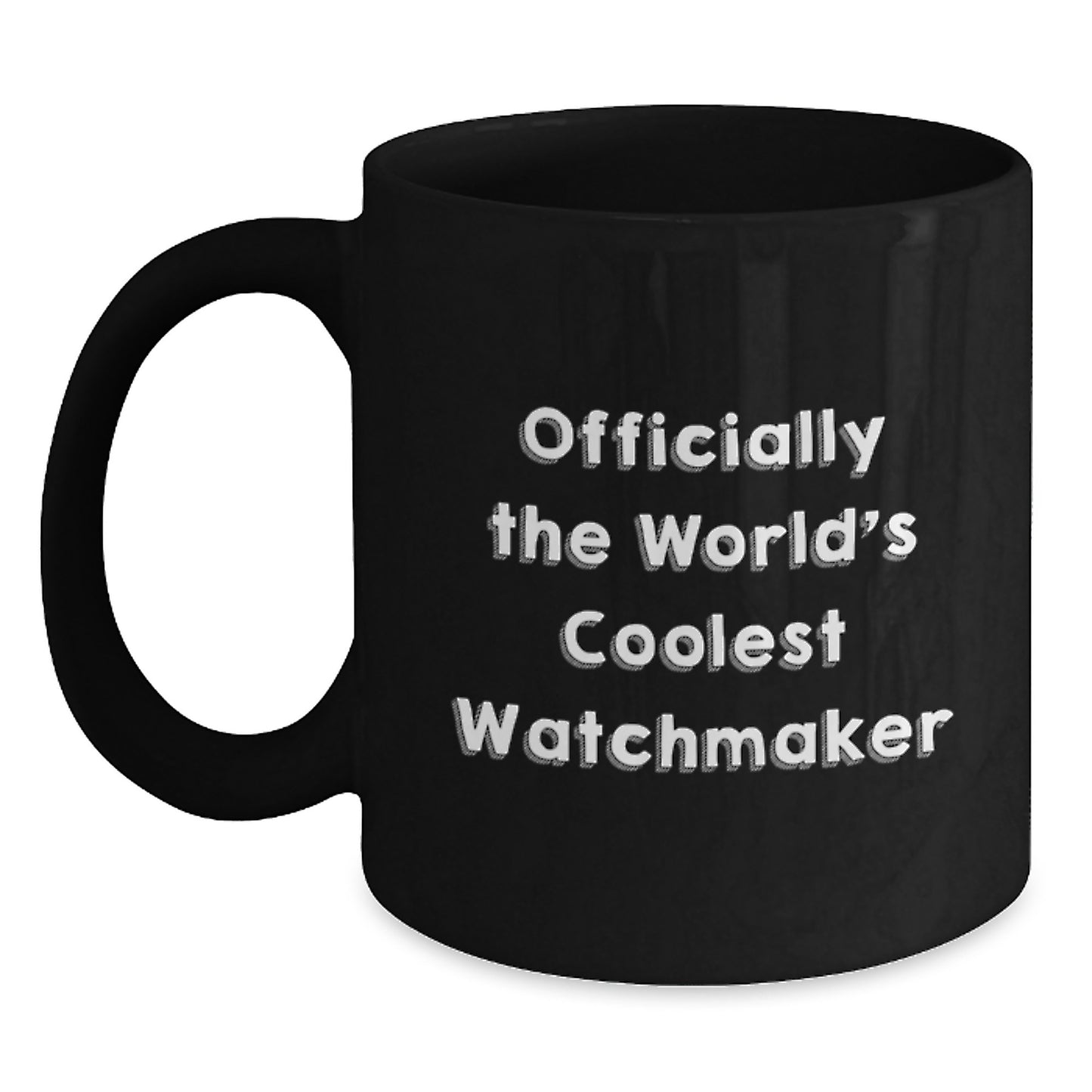 Funny Watchmaker Gifts from Friends to Watchmaker, Graduation Unique Gifts for Watchmaker, 'Officially The World's Coolest Watchmaker' Black Coffee Mug - Main