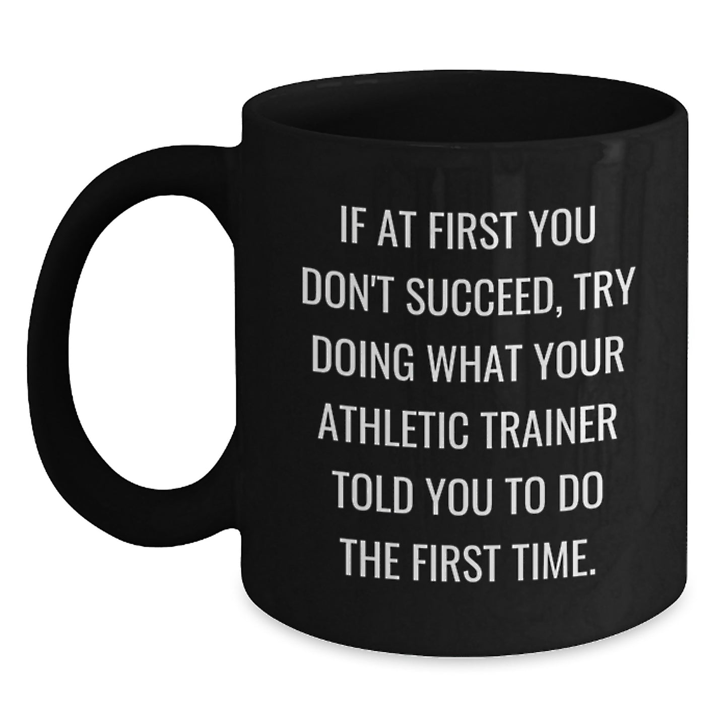 Funny Athletic Trainer Gifts from Friends, Birthday Unique Gifts for Men, Women, or Coworkers - Black Coffee Mug with Inspirational Quote - Main