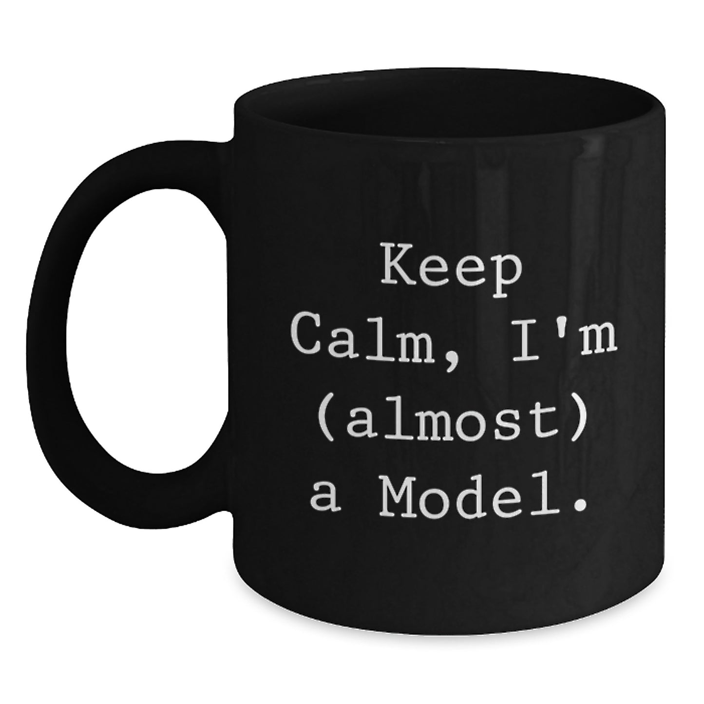 Funny Model Keepsake Black Coffee Mugs, Gifts from Friends to Model, Graduation Unique Gifts, 'Keep Calm, I'm (almost) A Model.' - Main