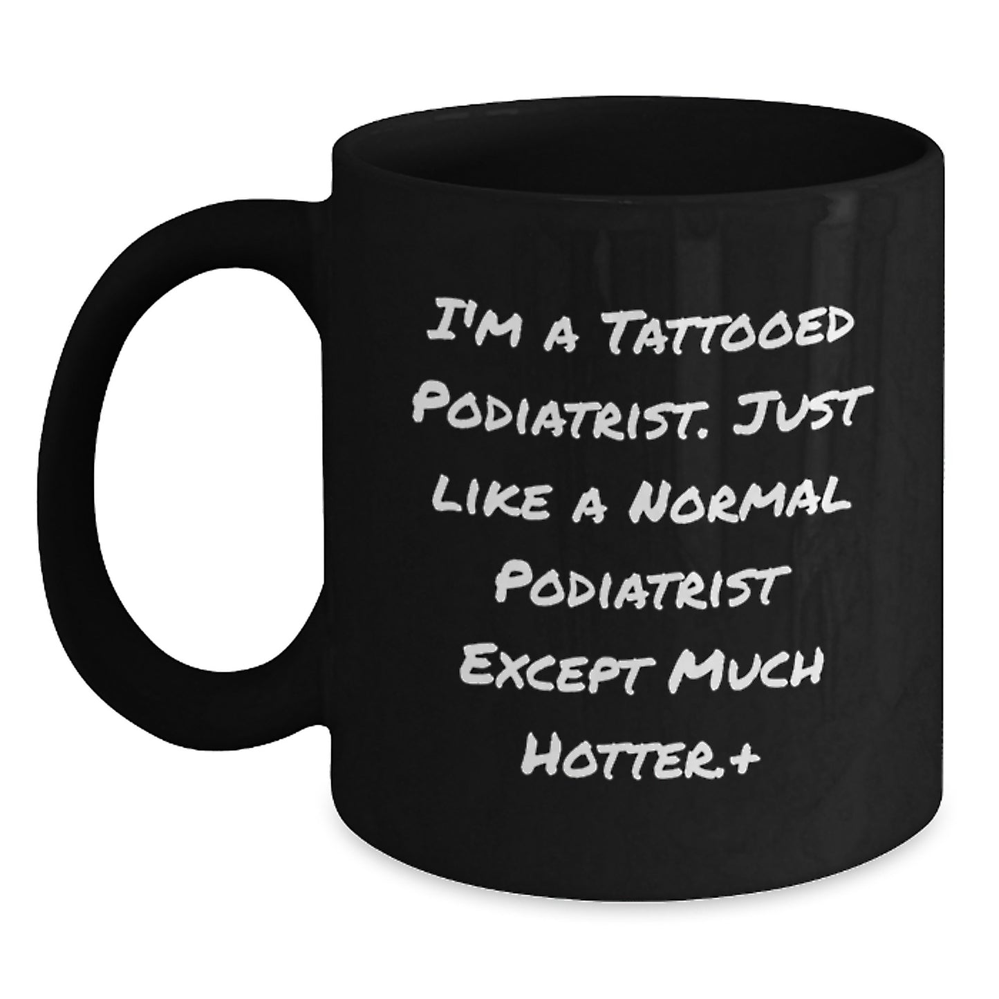 Podiatrist Gifts: Funny Quote, Black Coffee Mug for Men or Women, Gifts from Friends or Family, Perfect Graduation Unique Gifts for Podiatrist, Funny Gift Ideas for Podiatrist - Main