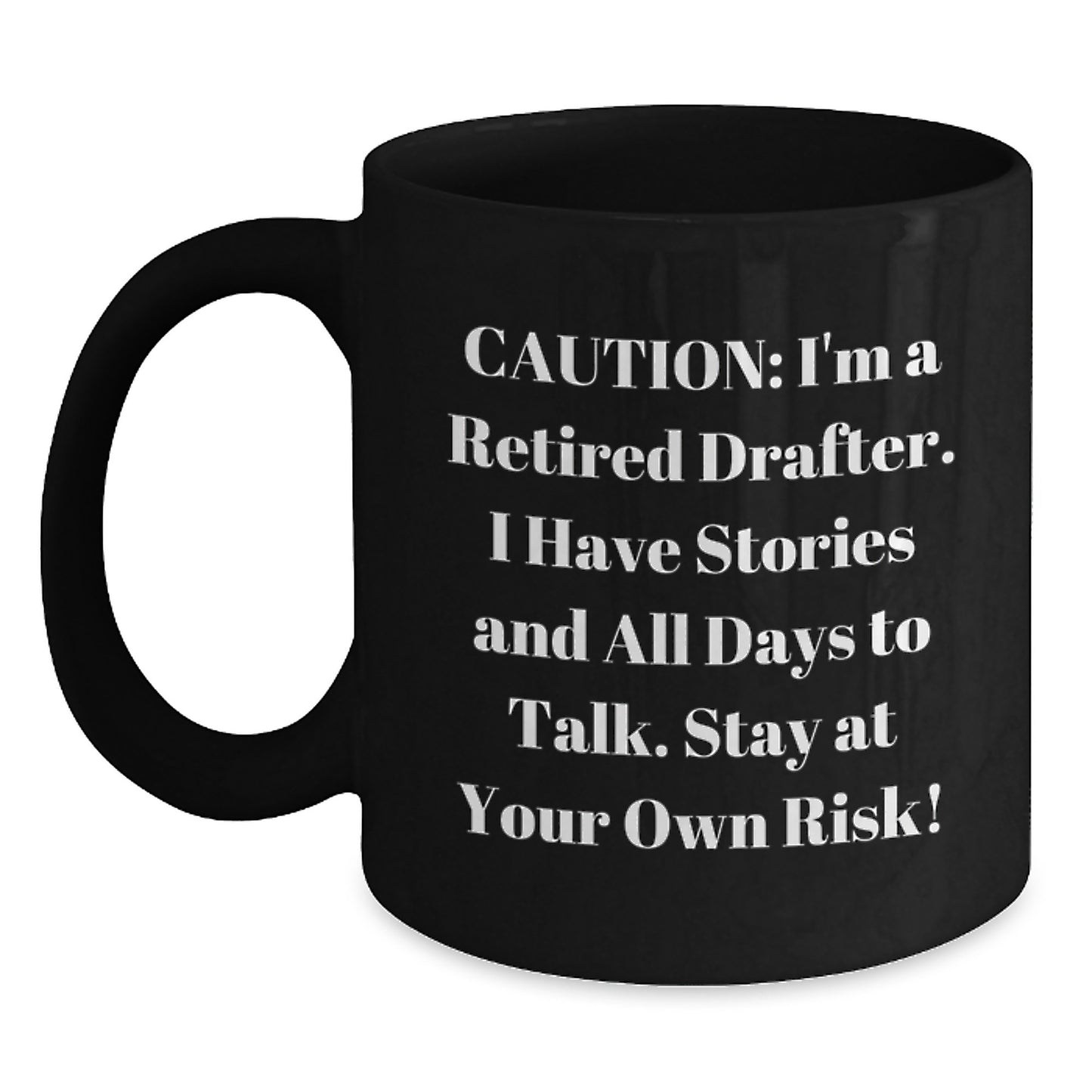 Funny Drafter Gifts from Friends: Cautionary 'Stay At Your Own Risk!' Black Coffee Mug for Birthday - Main