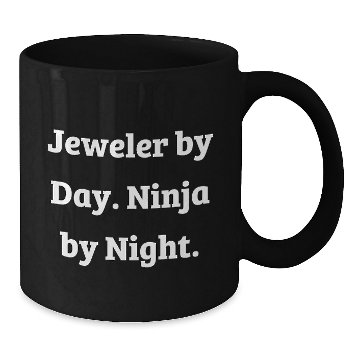 Jeweler Gifts from Friends, Funny Black Coffee Mug for Graduation - 'Jeweler By Day. Ninja By Night.' - Additional