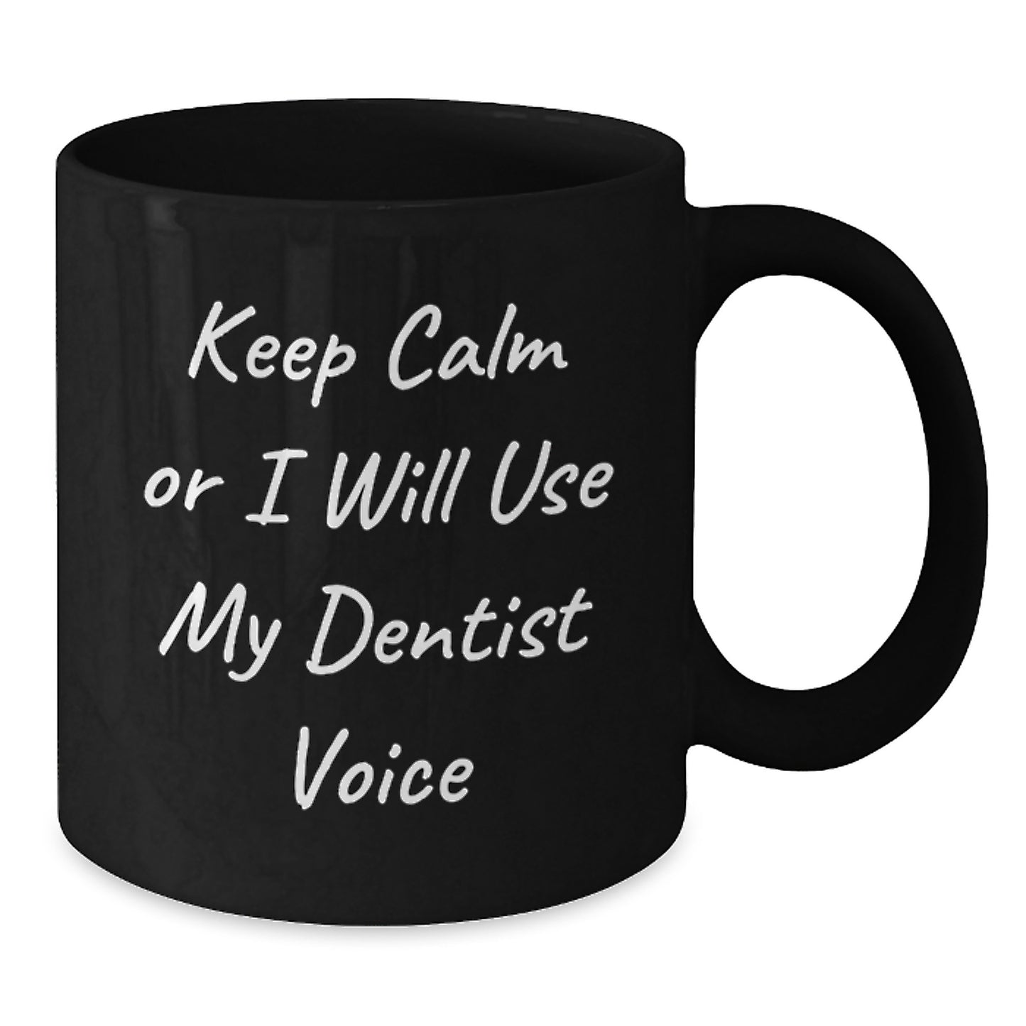 Funny Dentist Gifts for Men from Friends, Keep Calm Black Coffee Mug, Graduation Unique Gifts, 11oz or 15oz, Microwave and Dishwasher Safe - Additional