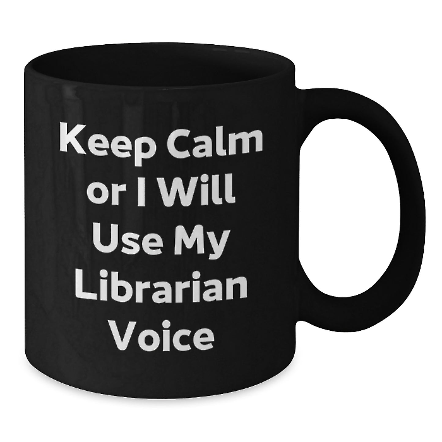 Funny Librarian Gifts for Men Women Coworkers Family - Keep Calm Or I Will Use My Librarian Voice Mug Black Coffee Mug - Additional